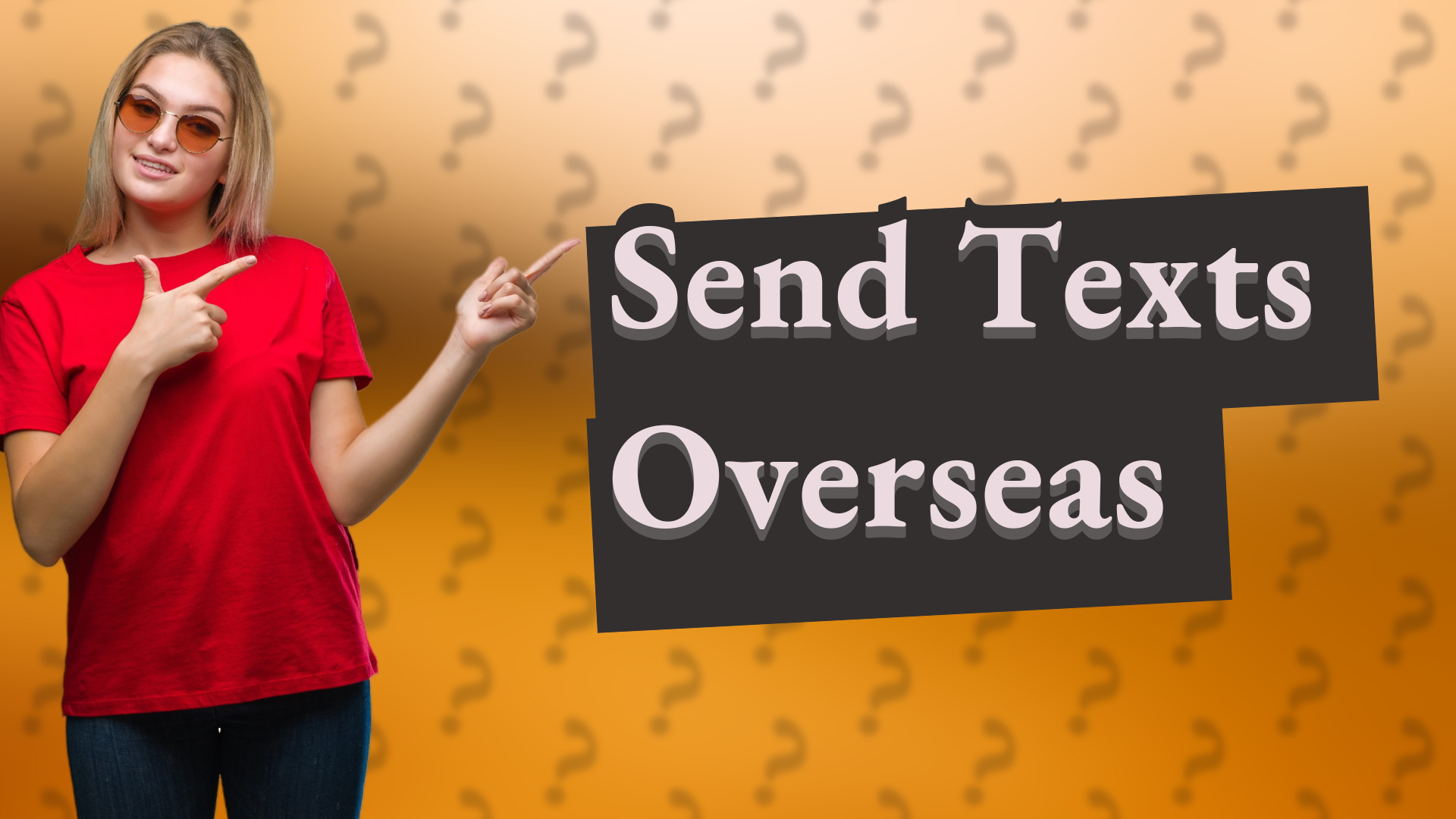 Send Texts Overseas