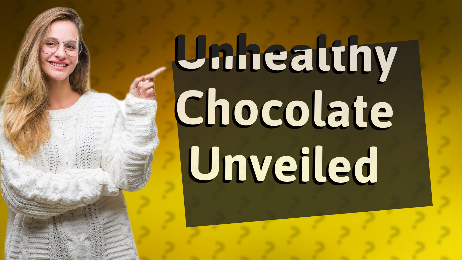 Unhealthy Chocolate Unveiled