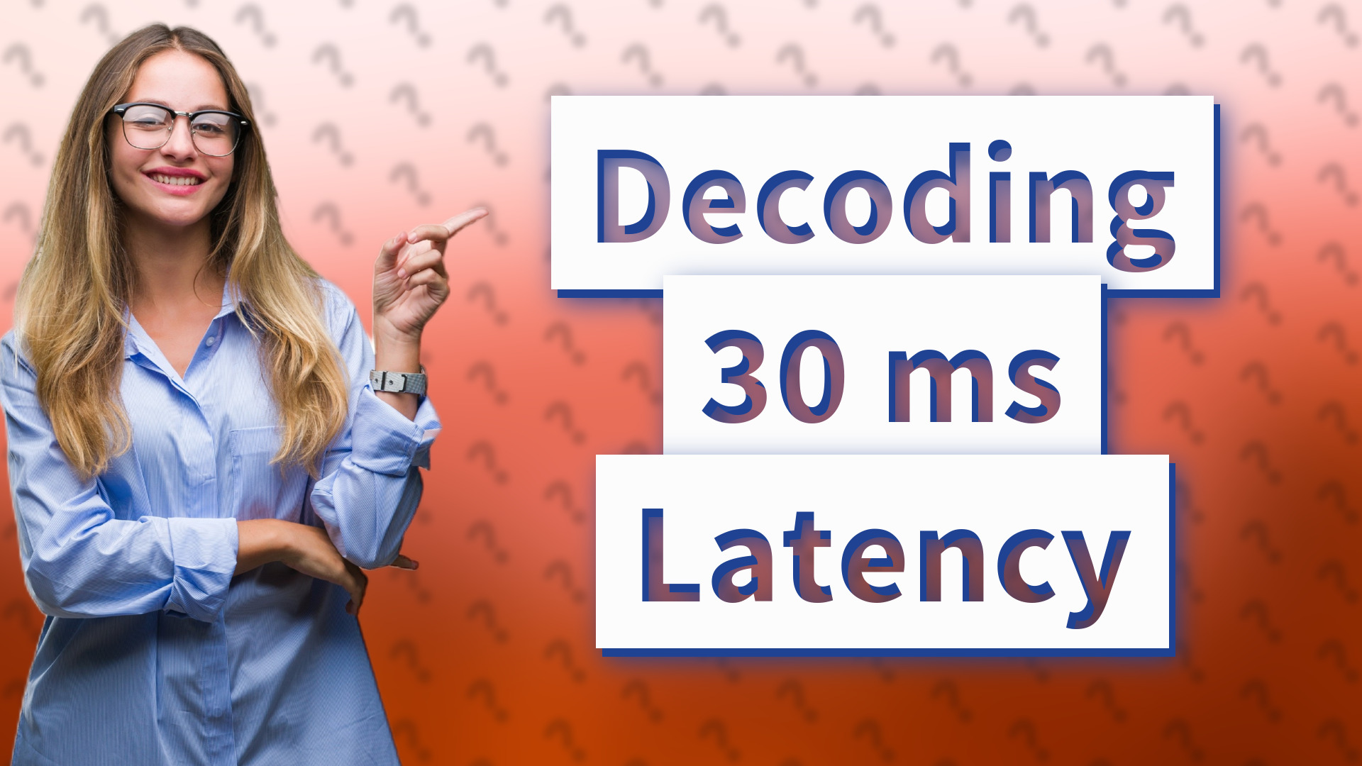 Decoding 30 ms Latency