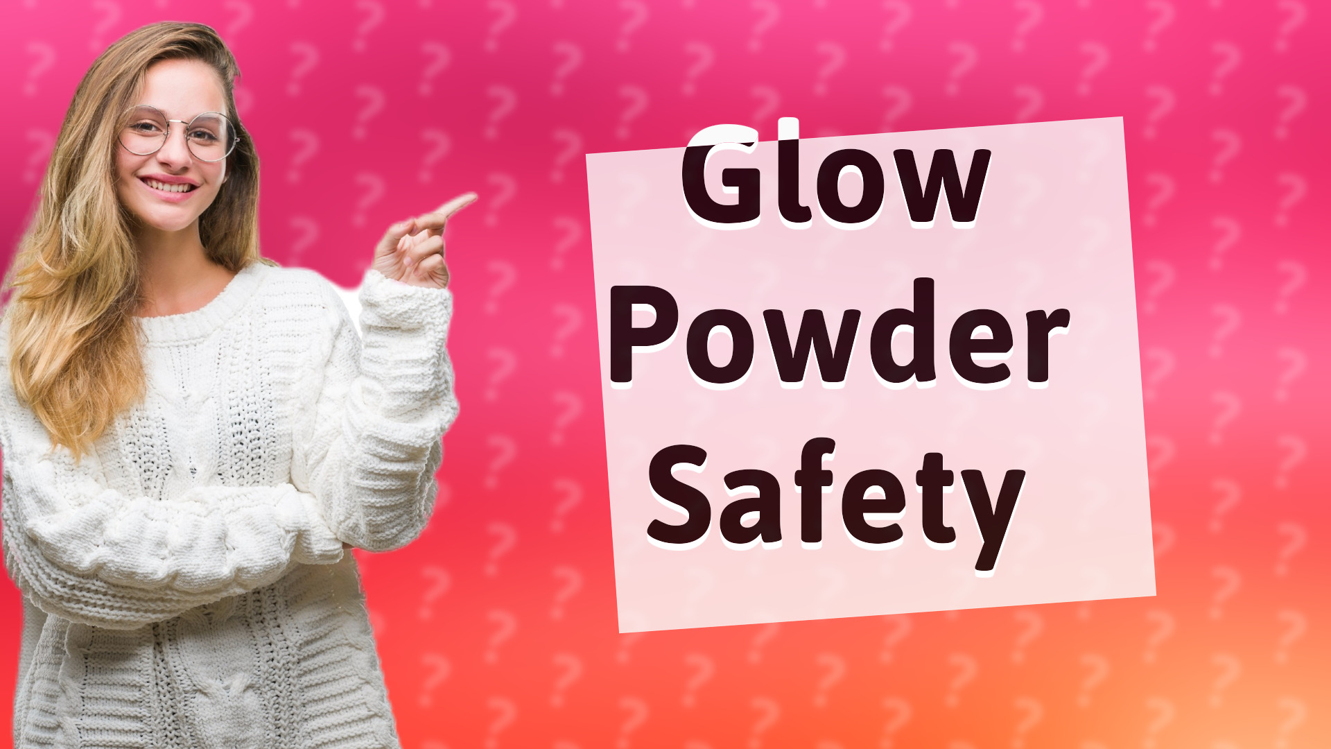 Glow Powder Safety