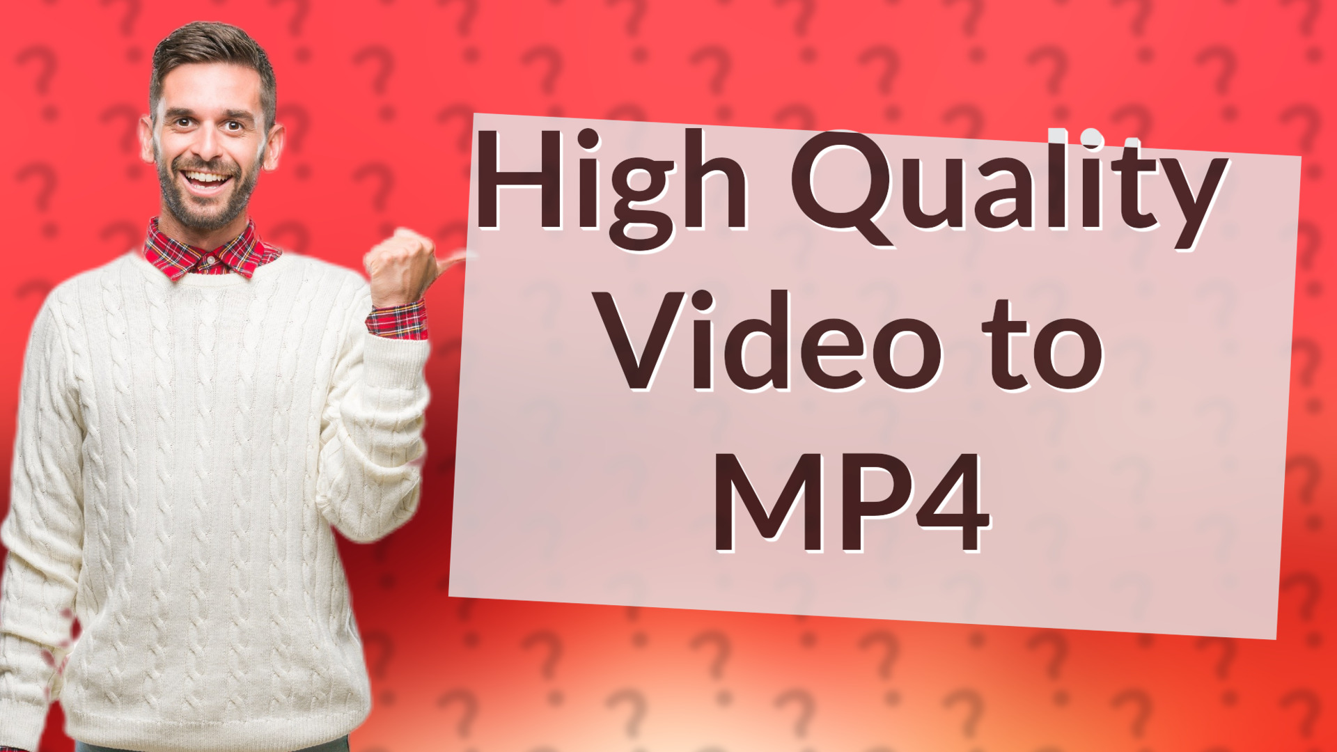 High Quality Video to MP4