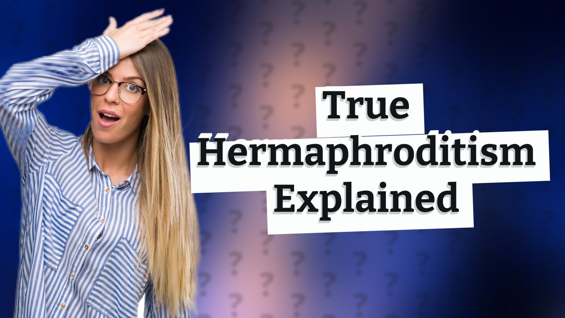 True Hermaphroditism Explained