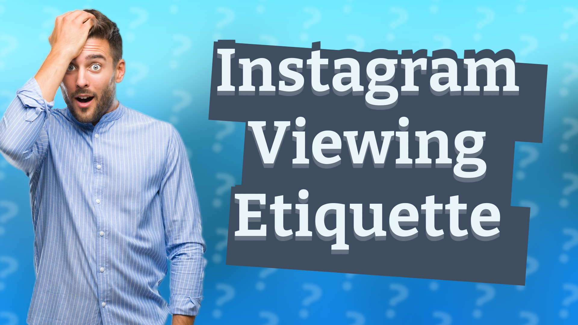 Instagram Viewing Etiquette