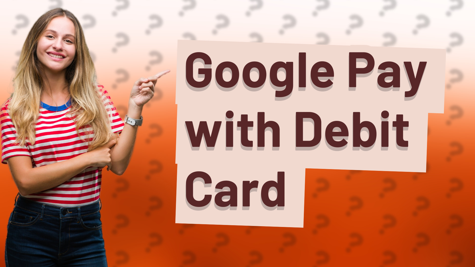 Google Pay with Debit Card