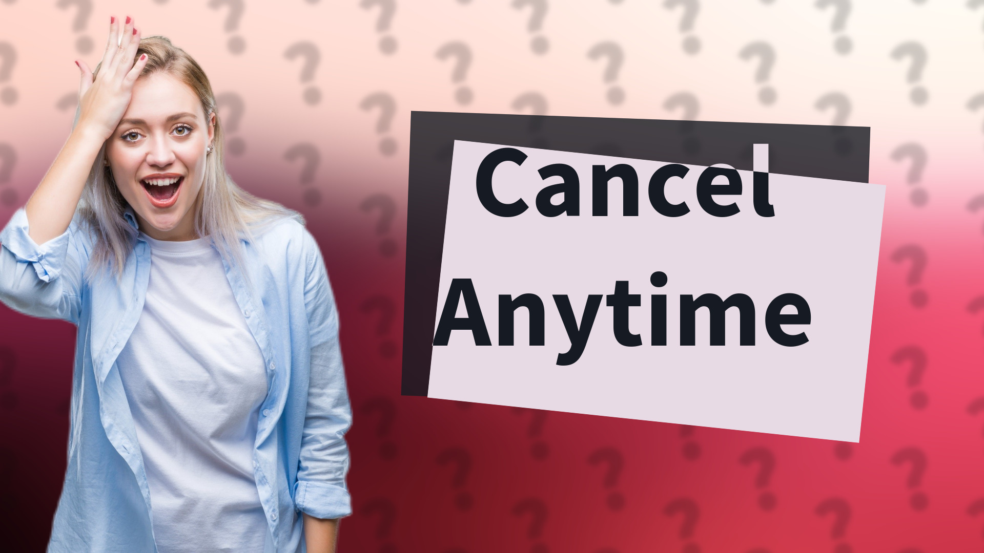 Cancel Anytime