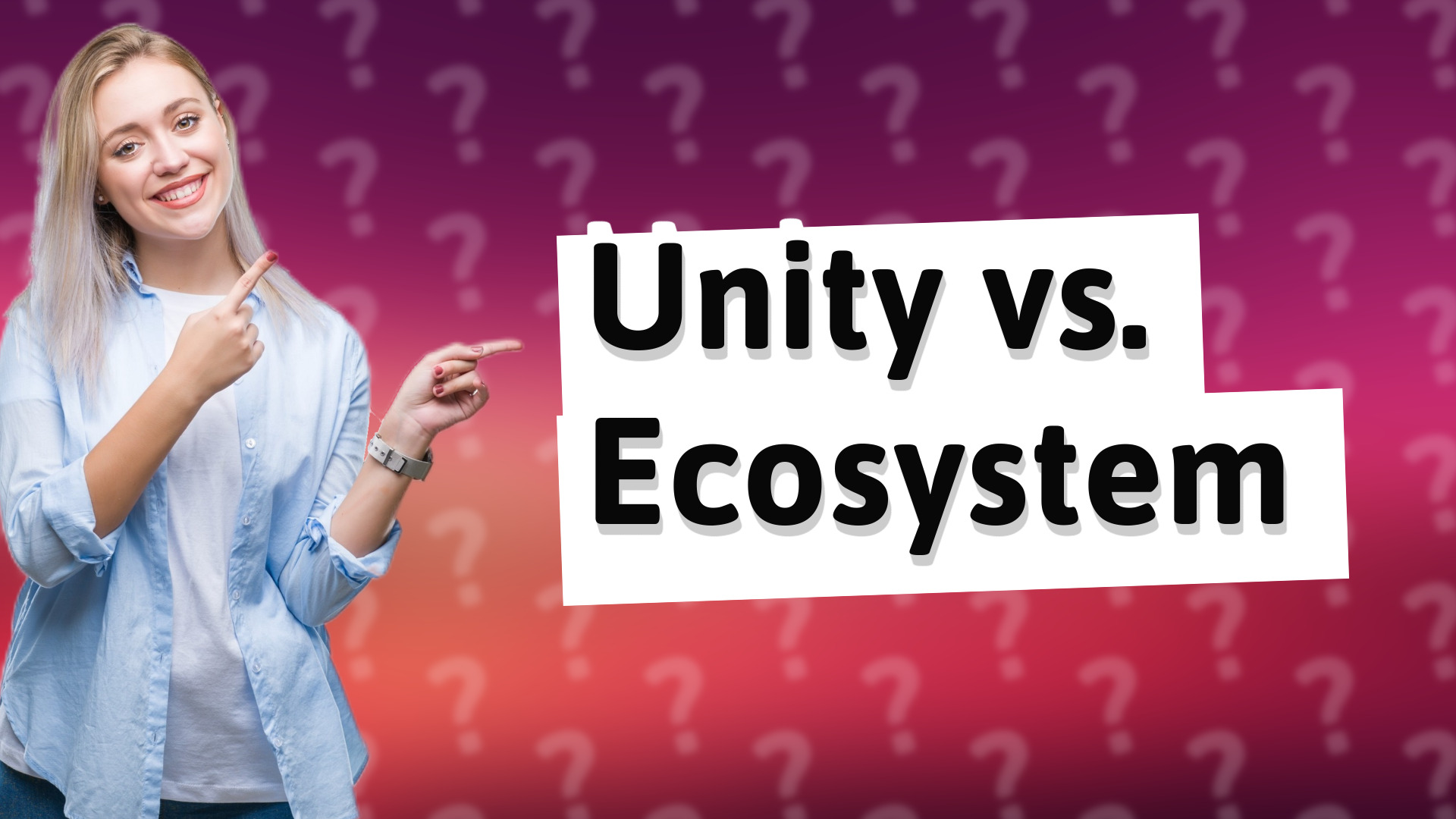 Unity vs. Ecosystem