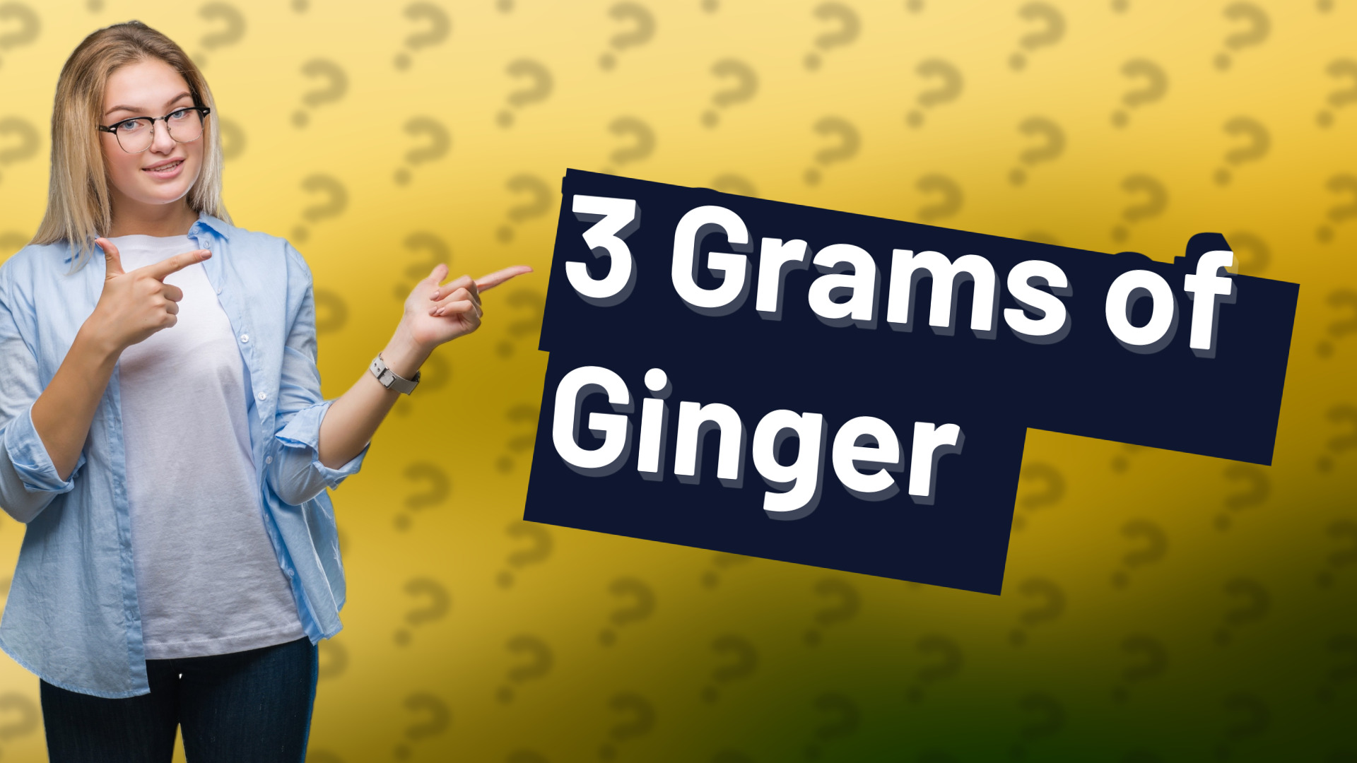 3 Grams of Ginger