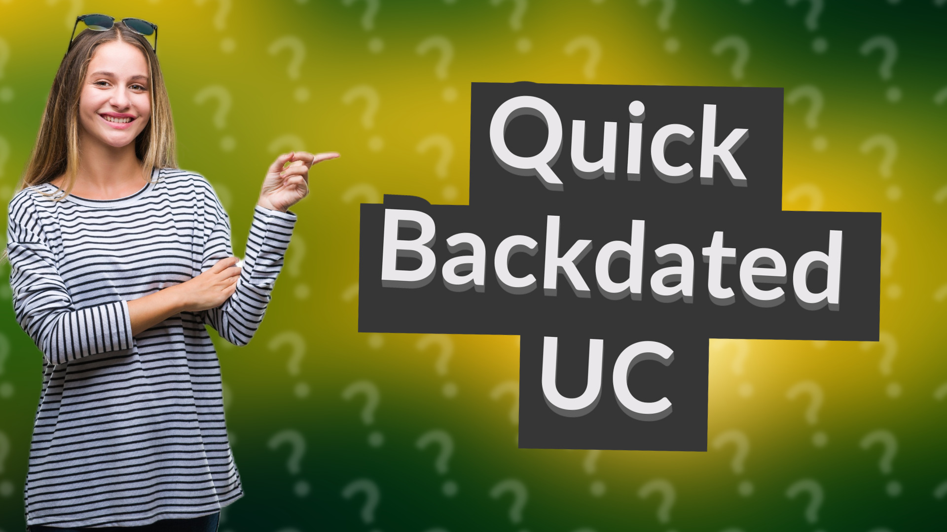 Quick Backdated UC