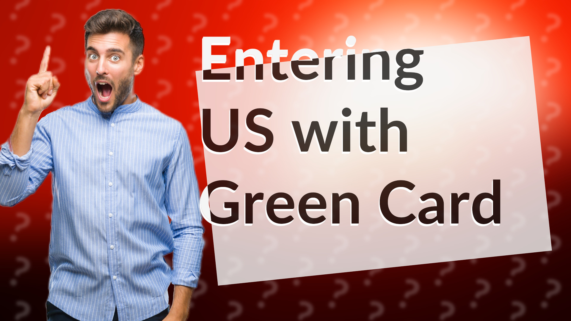 Entering US with Green Card