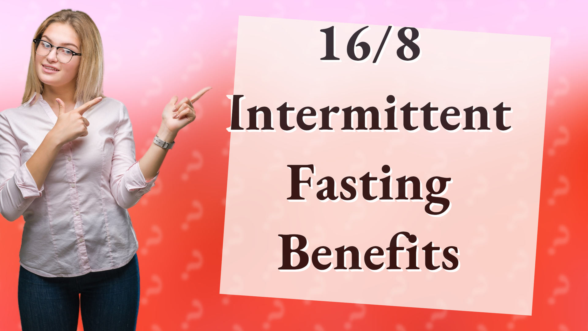 16/8 Intermittent Fasting Benefits