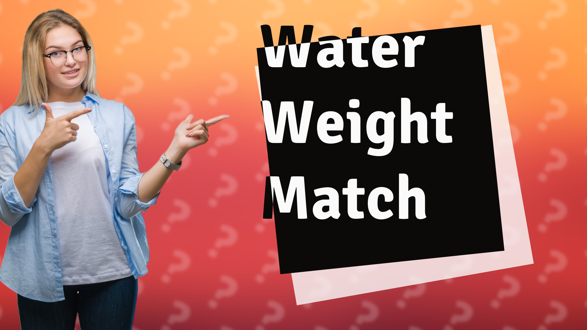 Water Weight Match