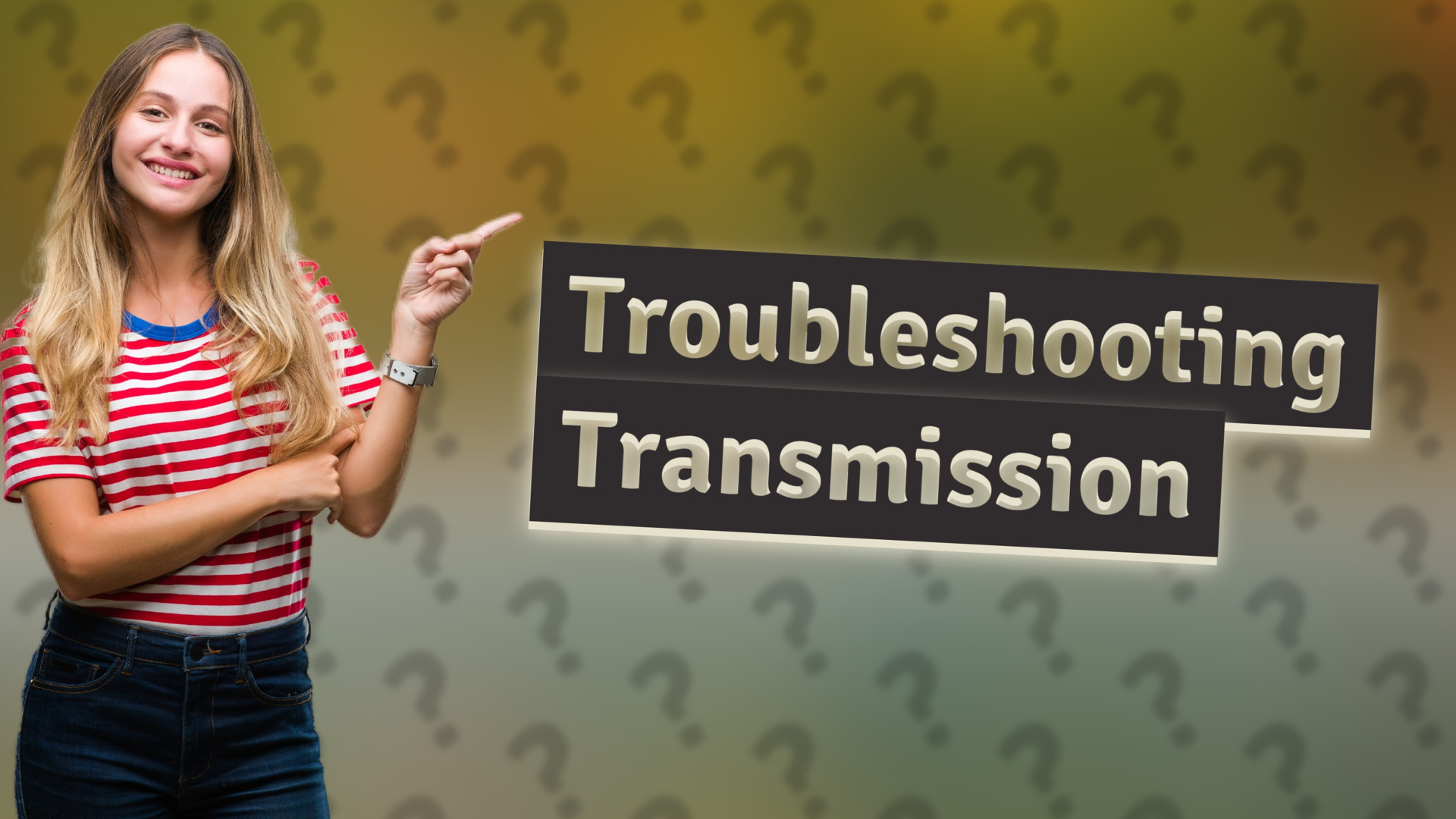 Troubleshooting Transmission