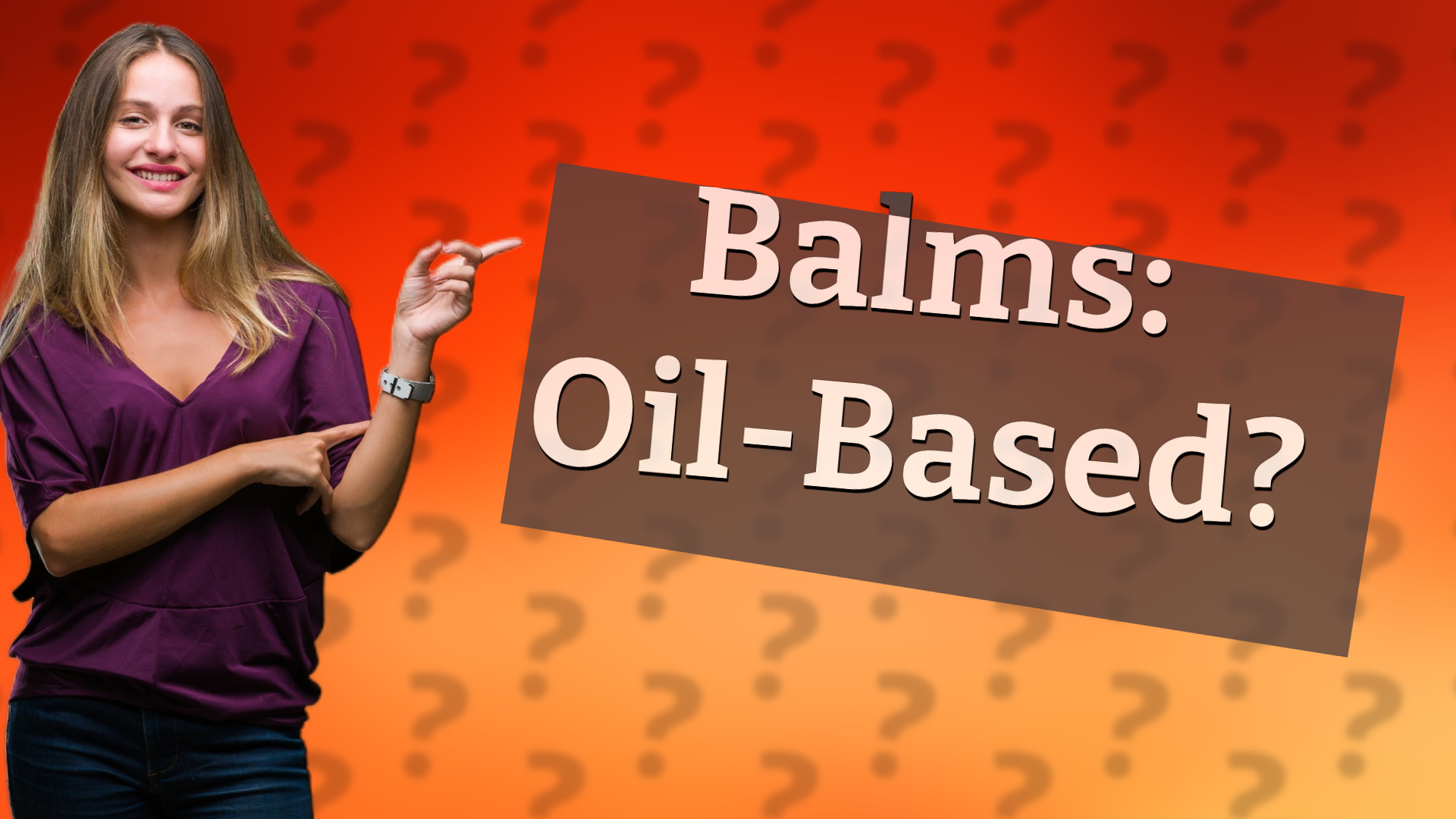 Balms: Oil-Based?