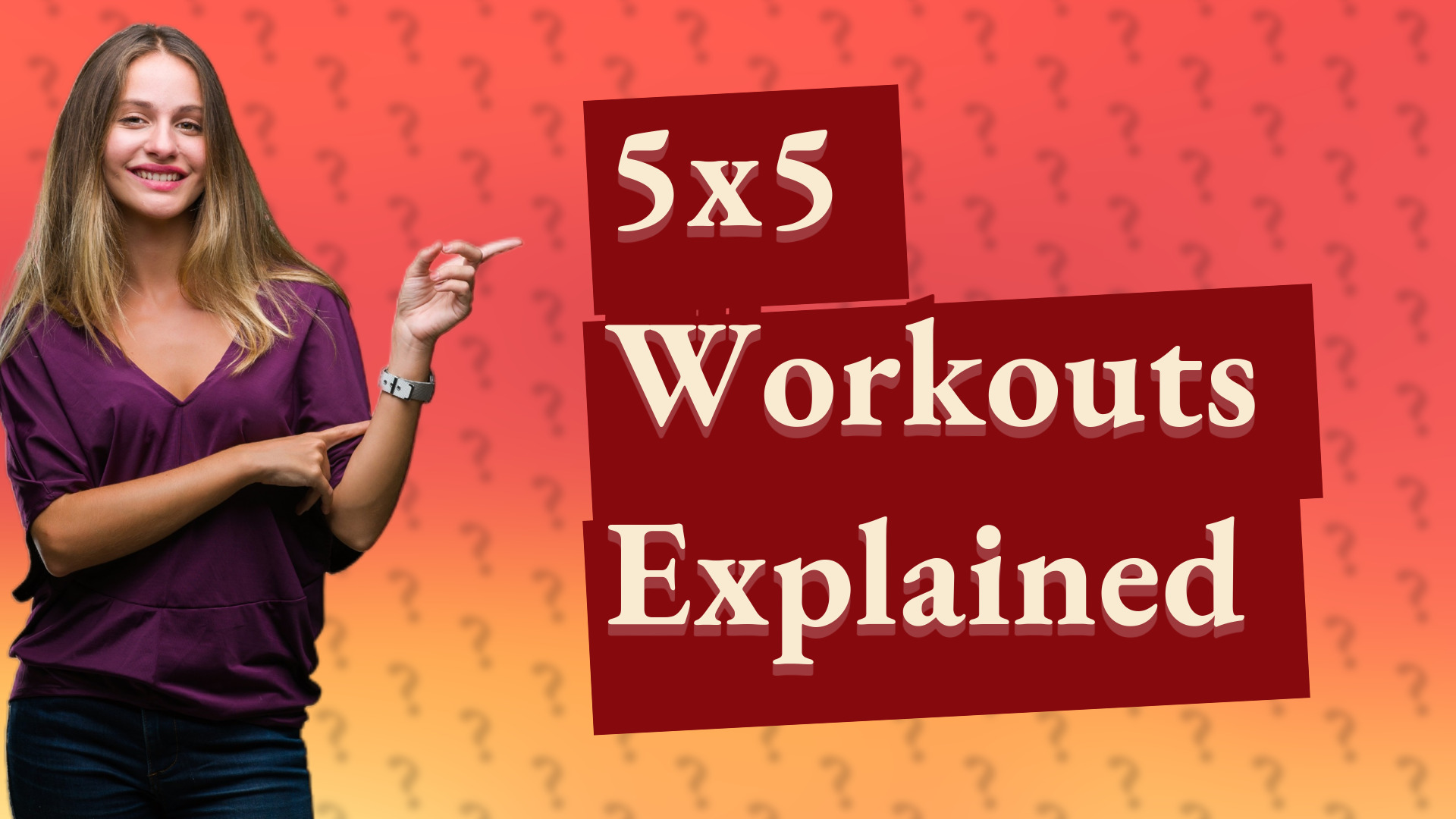 5x5 Workouts Explained