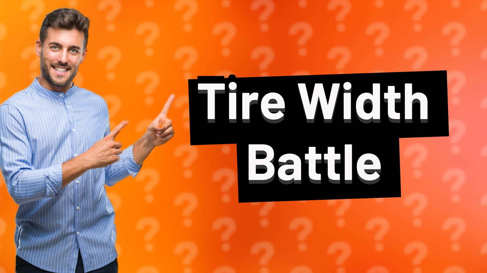 Tire Width Battle