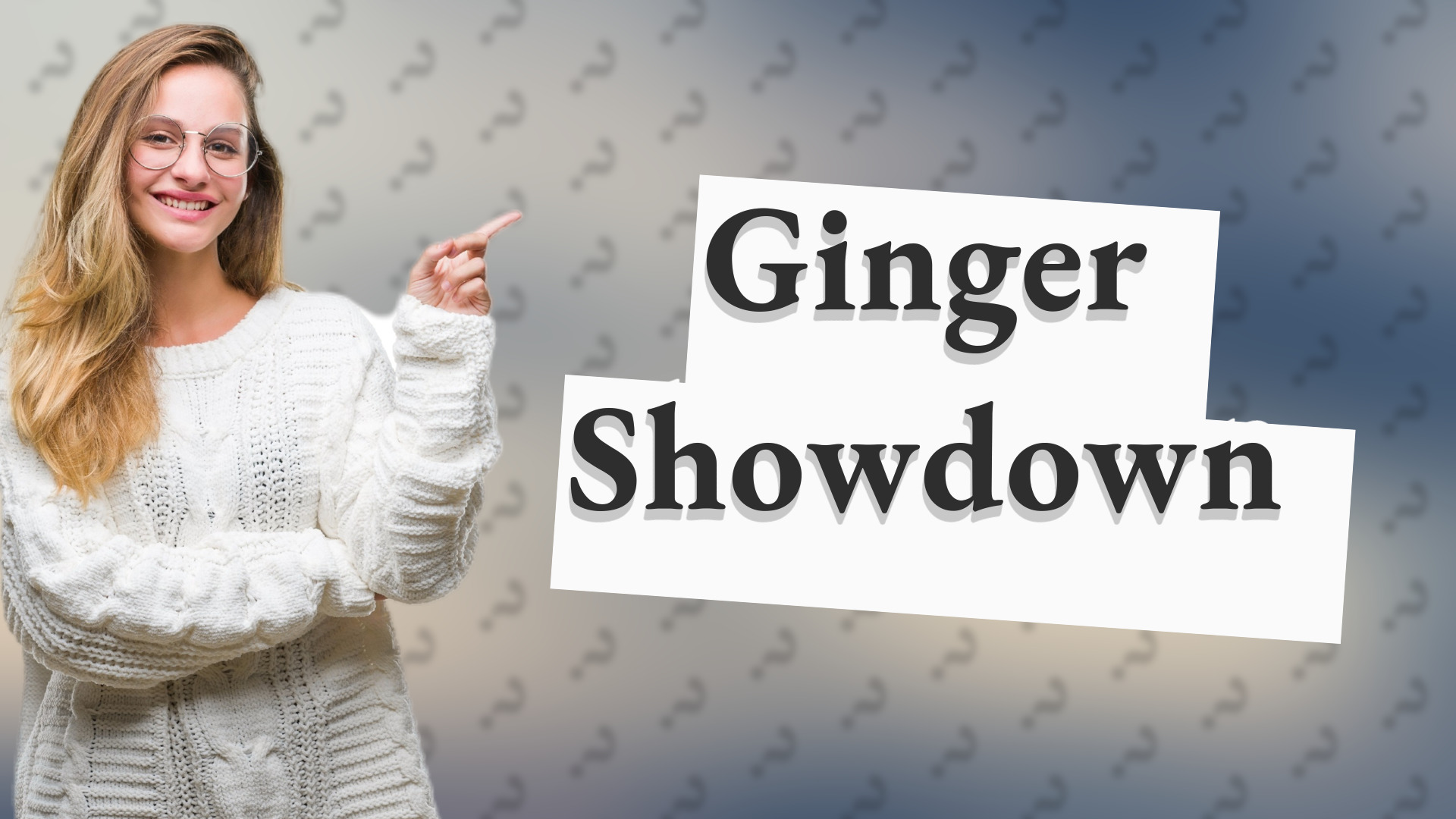 Ginger Showdown