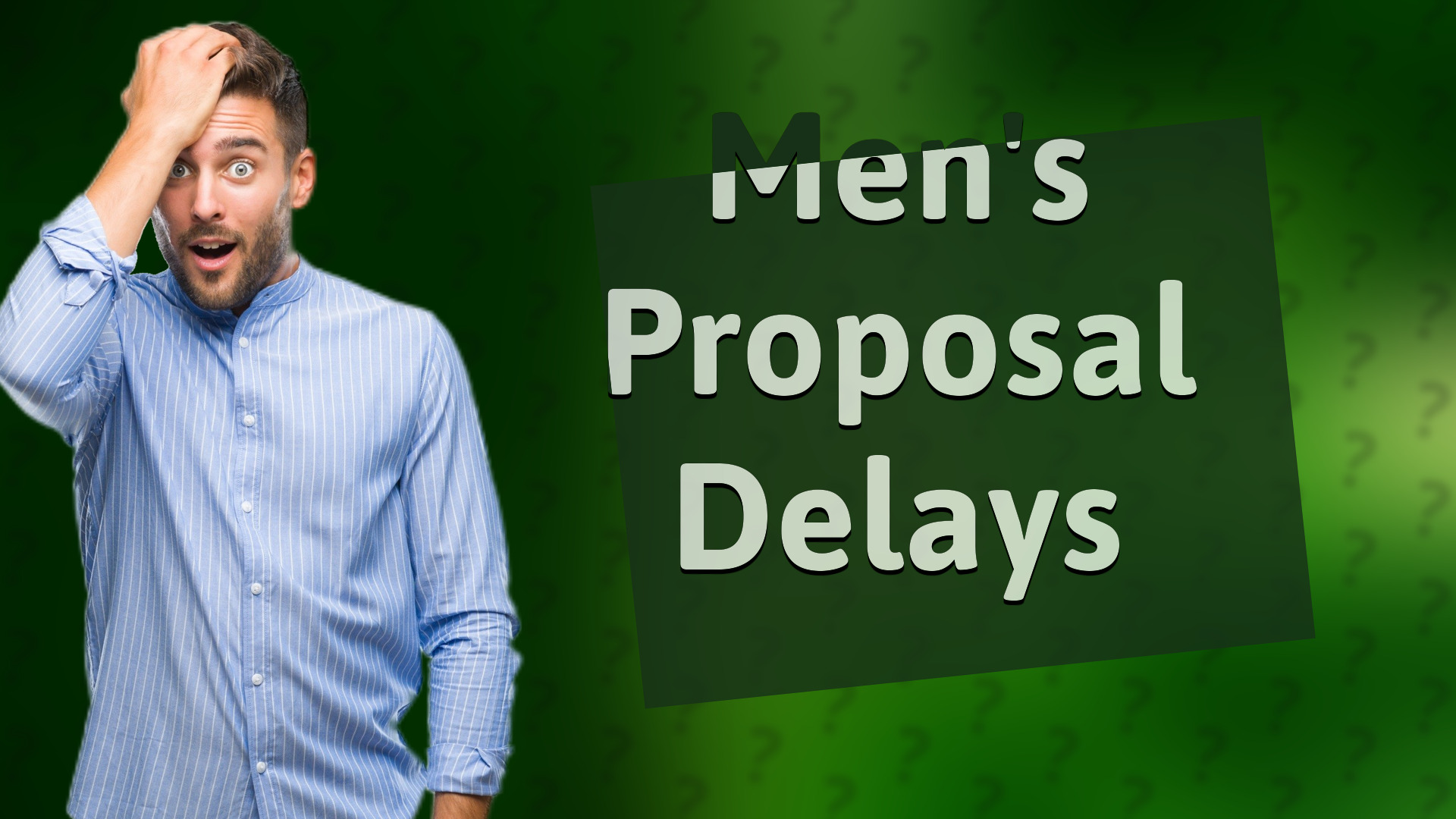 Men's Proposal Delays