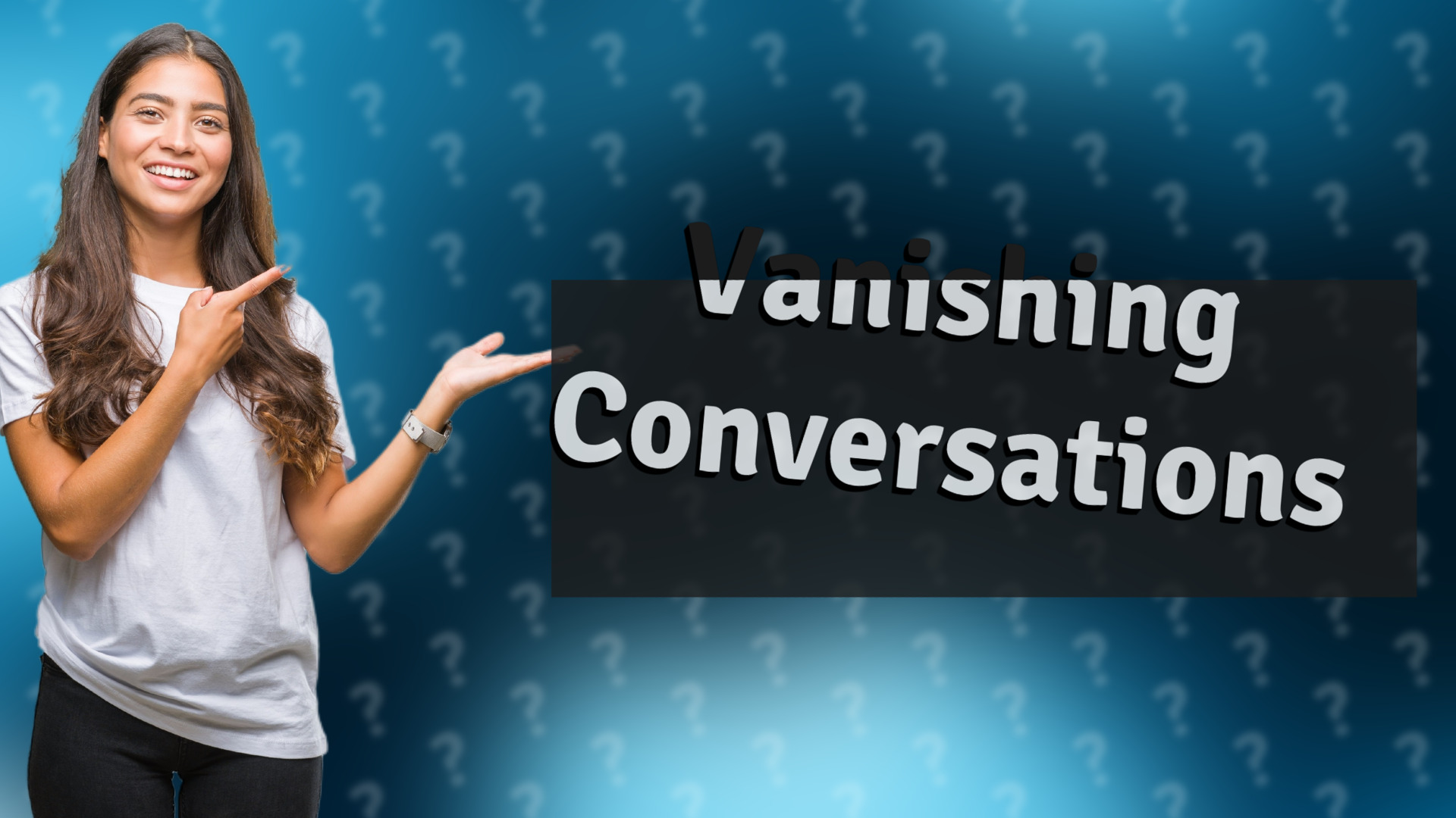 Vanishing Conversations