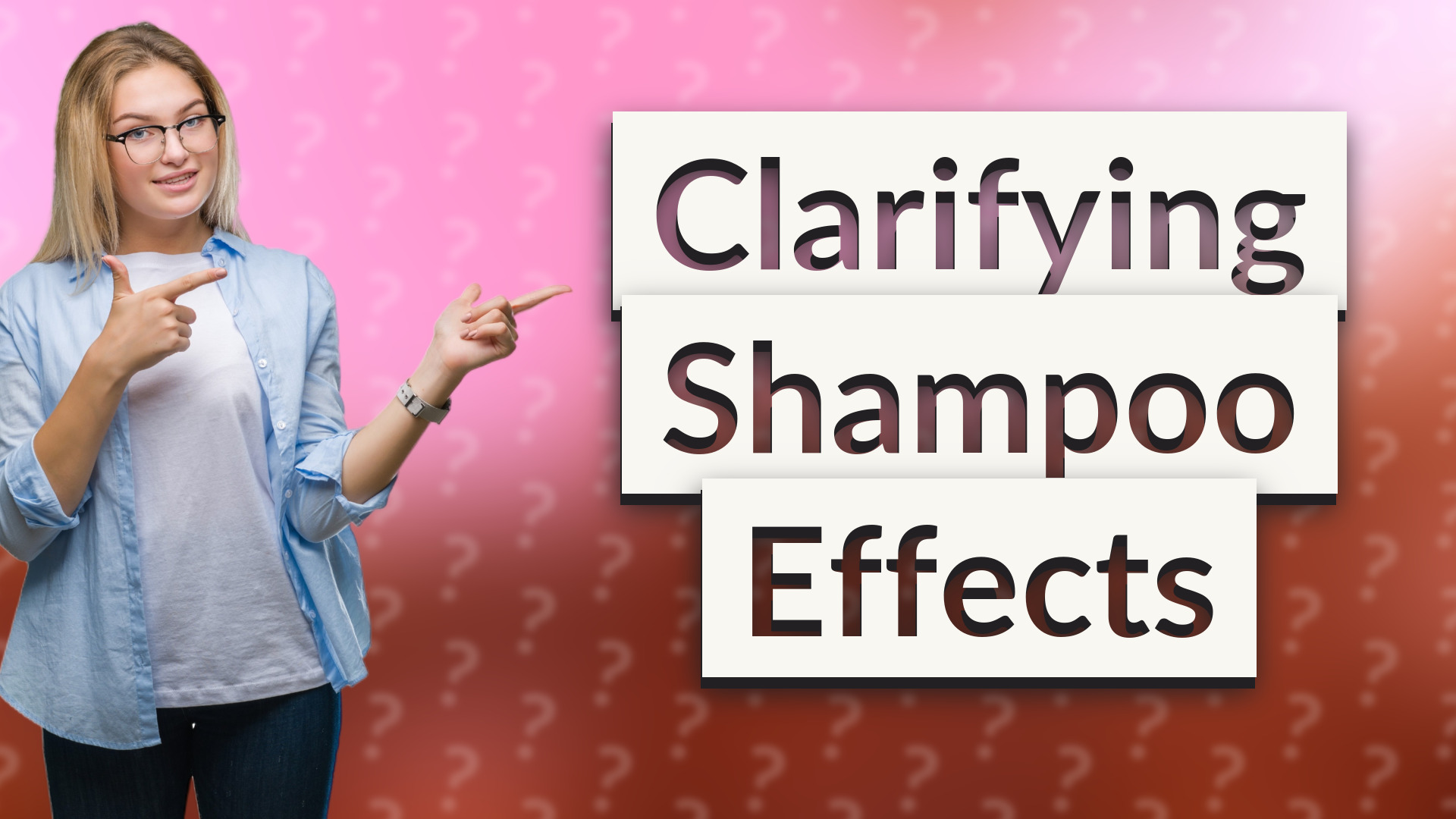 Clarifying Shampoo Effects