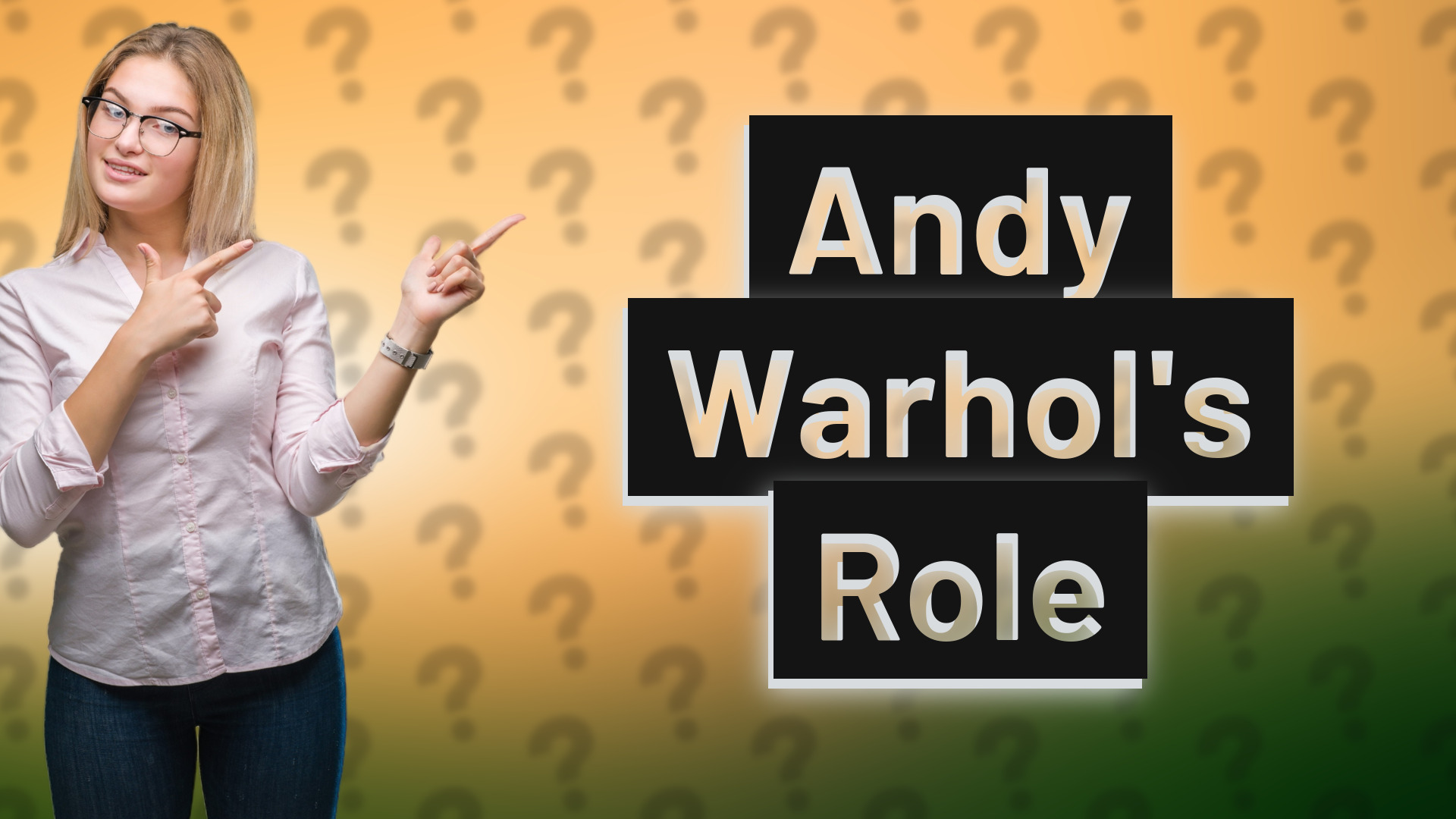 Andy Warhol's Role