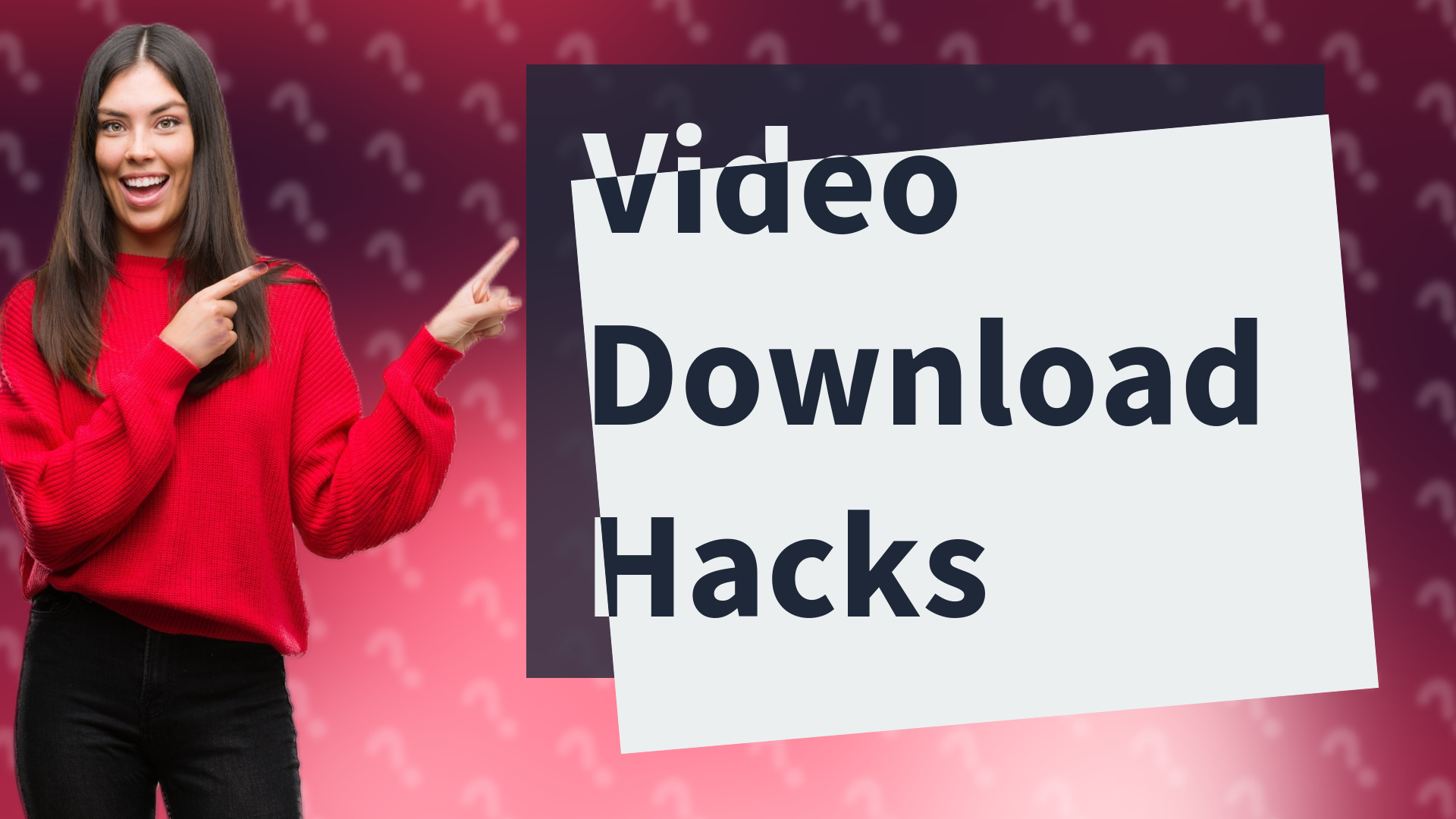 Video Download Hacks