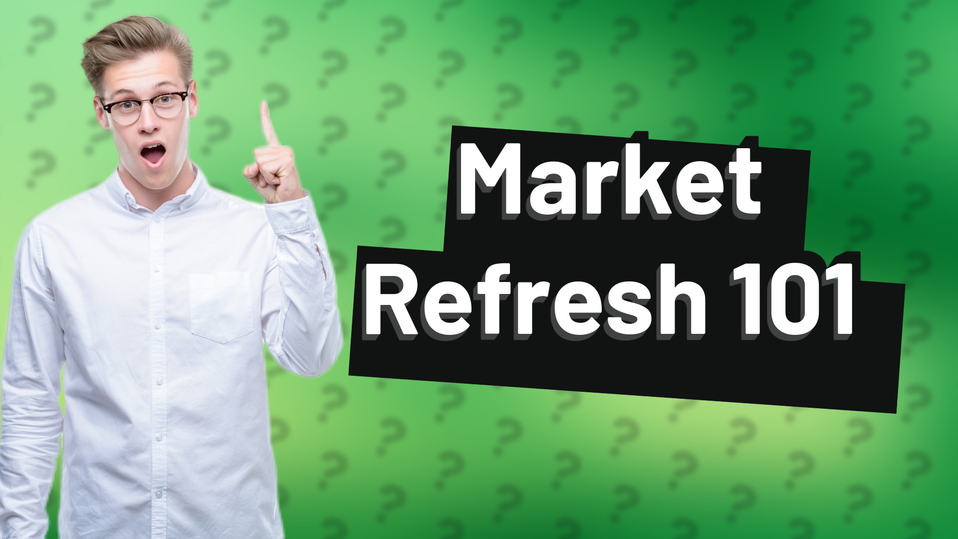 Market Refresh 101