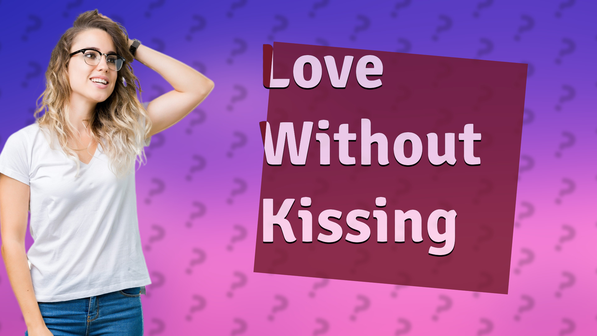 Love Without Kissing