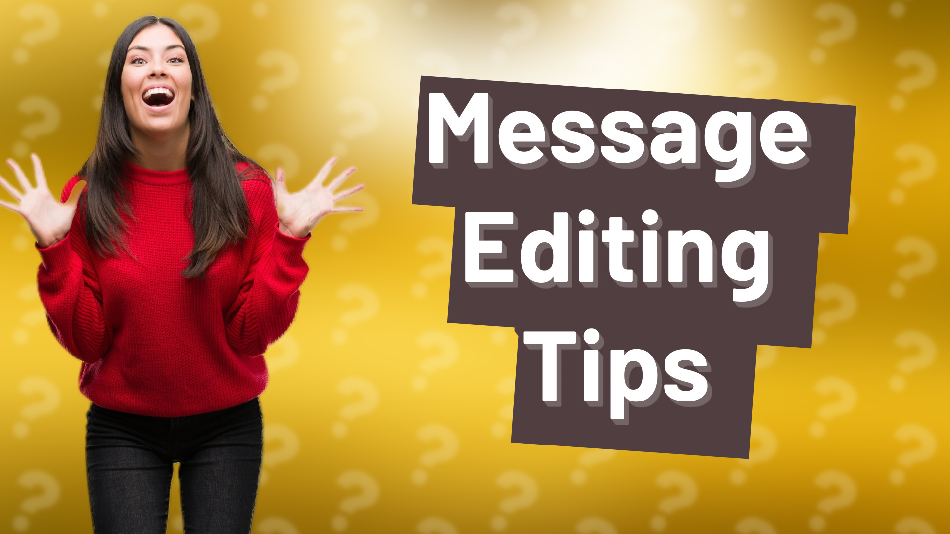 Message Editing Tips