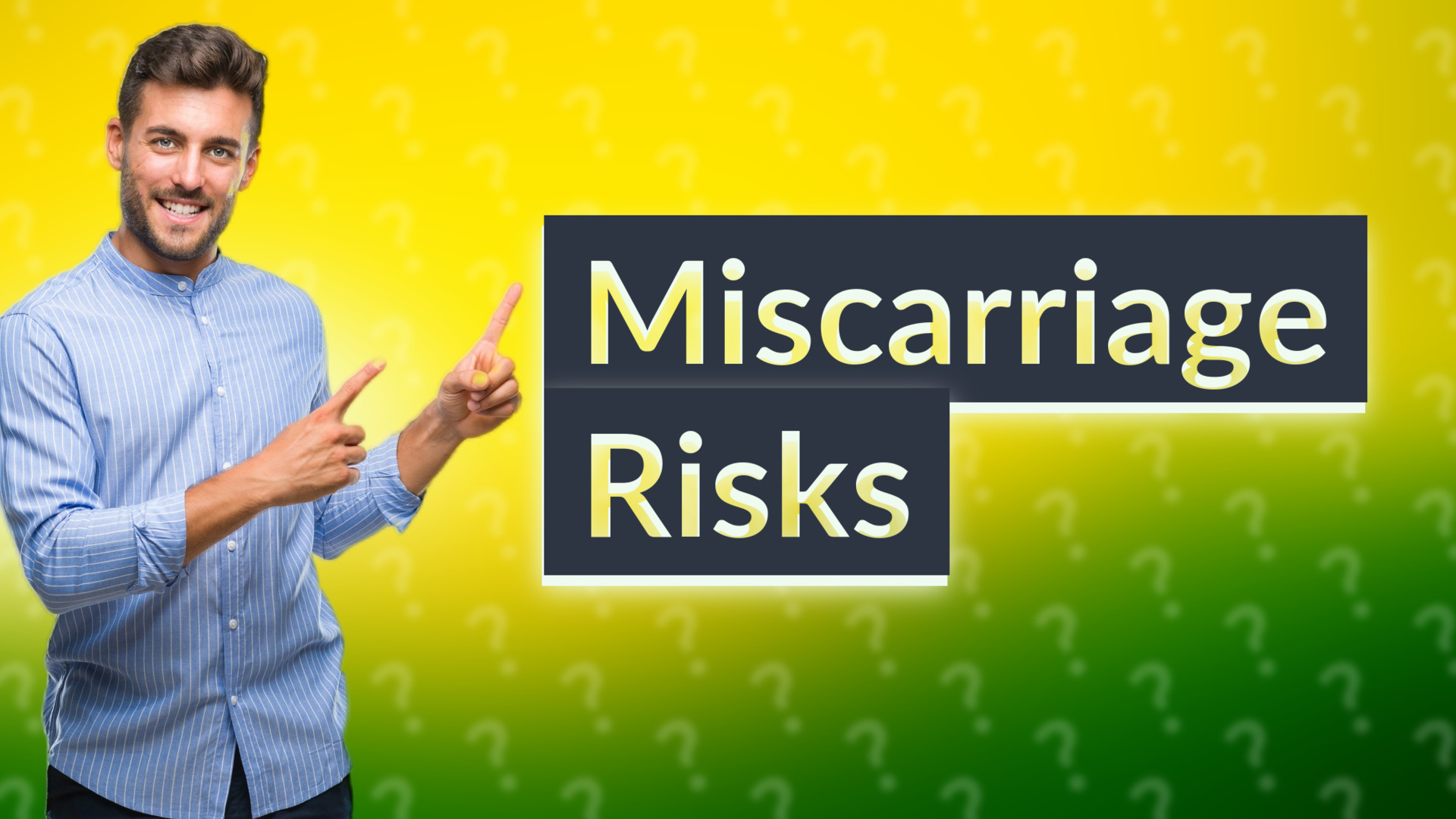 Miscarriage Risks