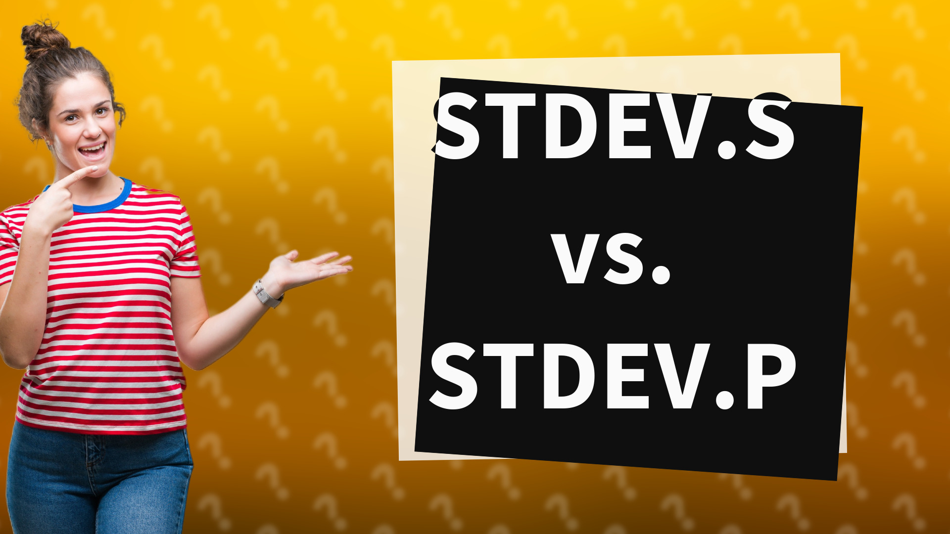STDEV.S vs. STDEV.P