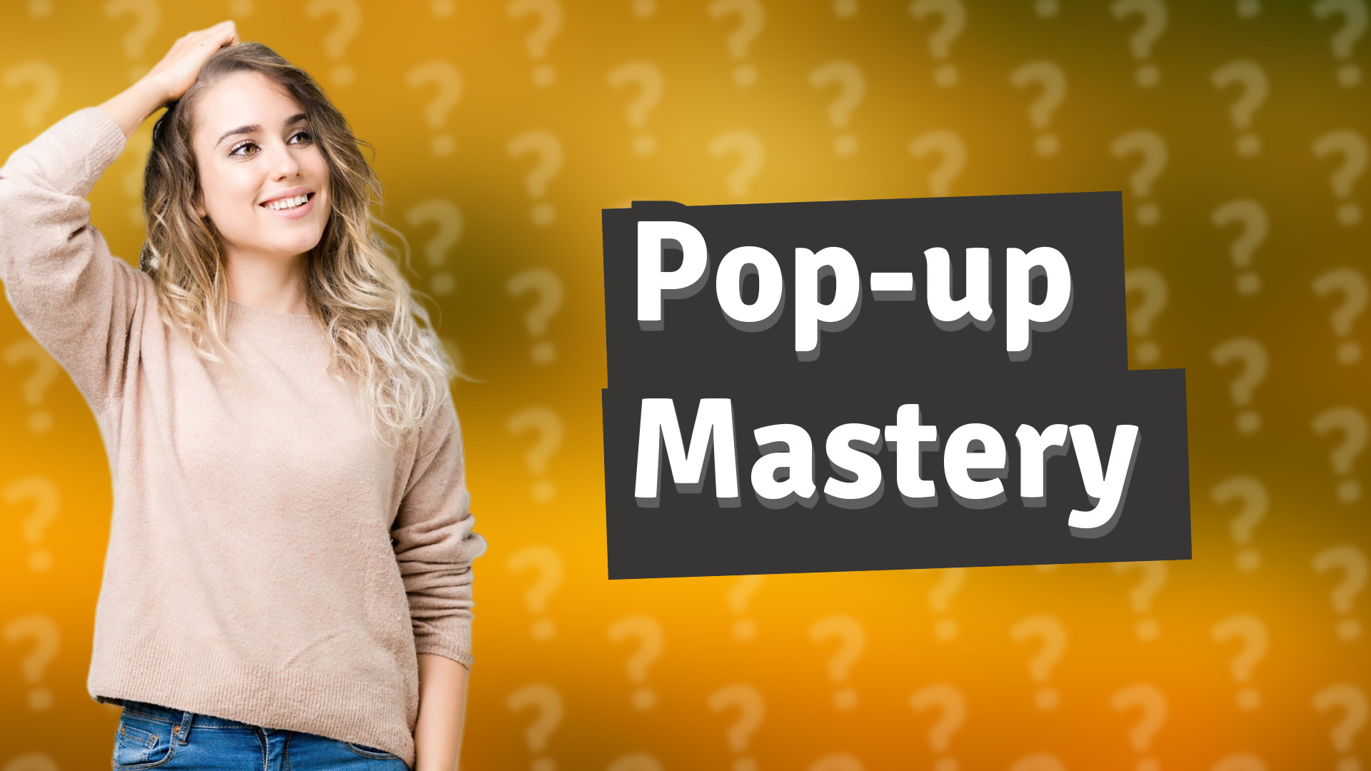 Pop-up Mastery
