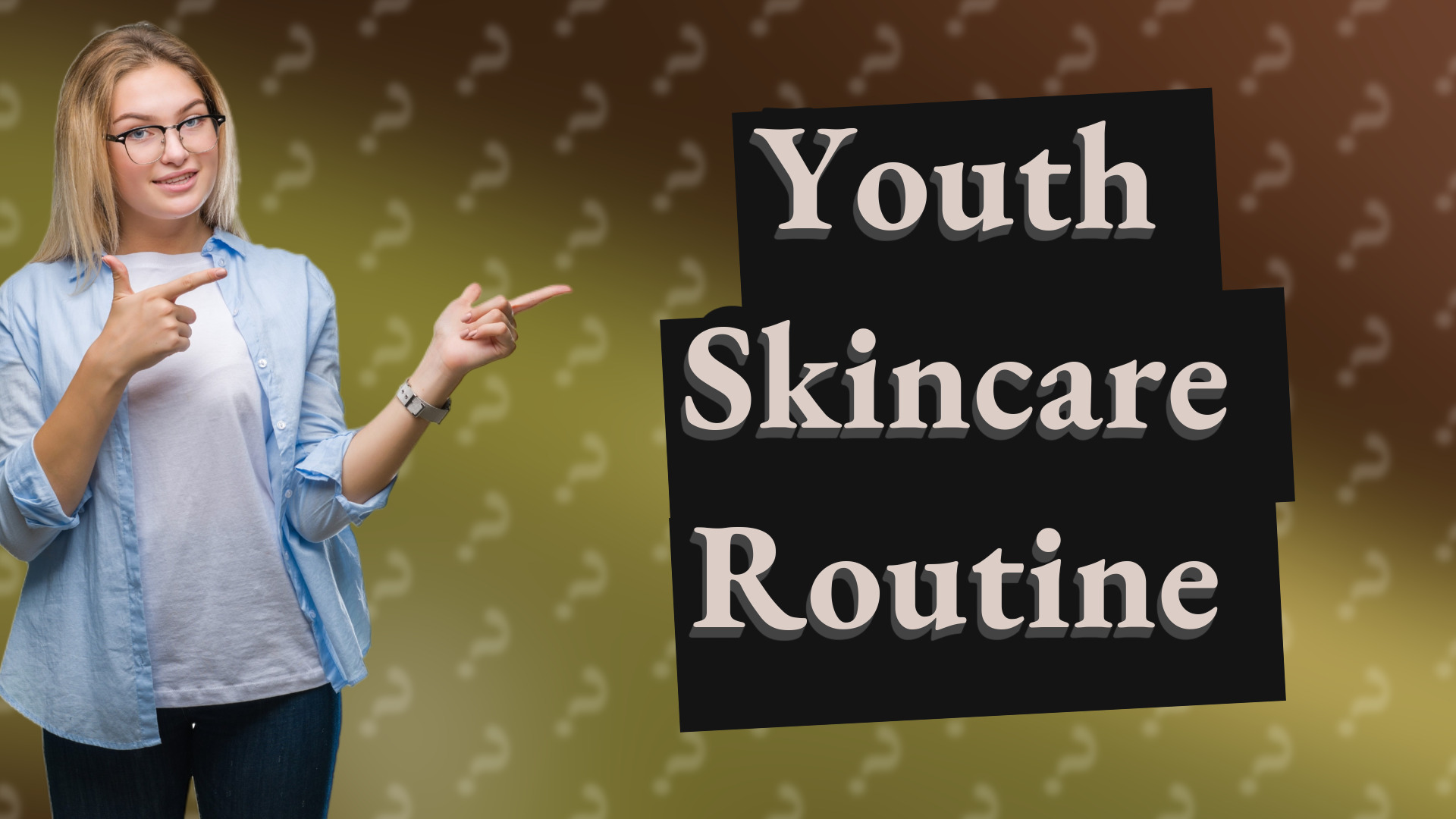 Youth Skincare Routine