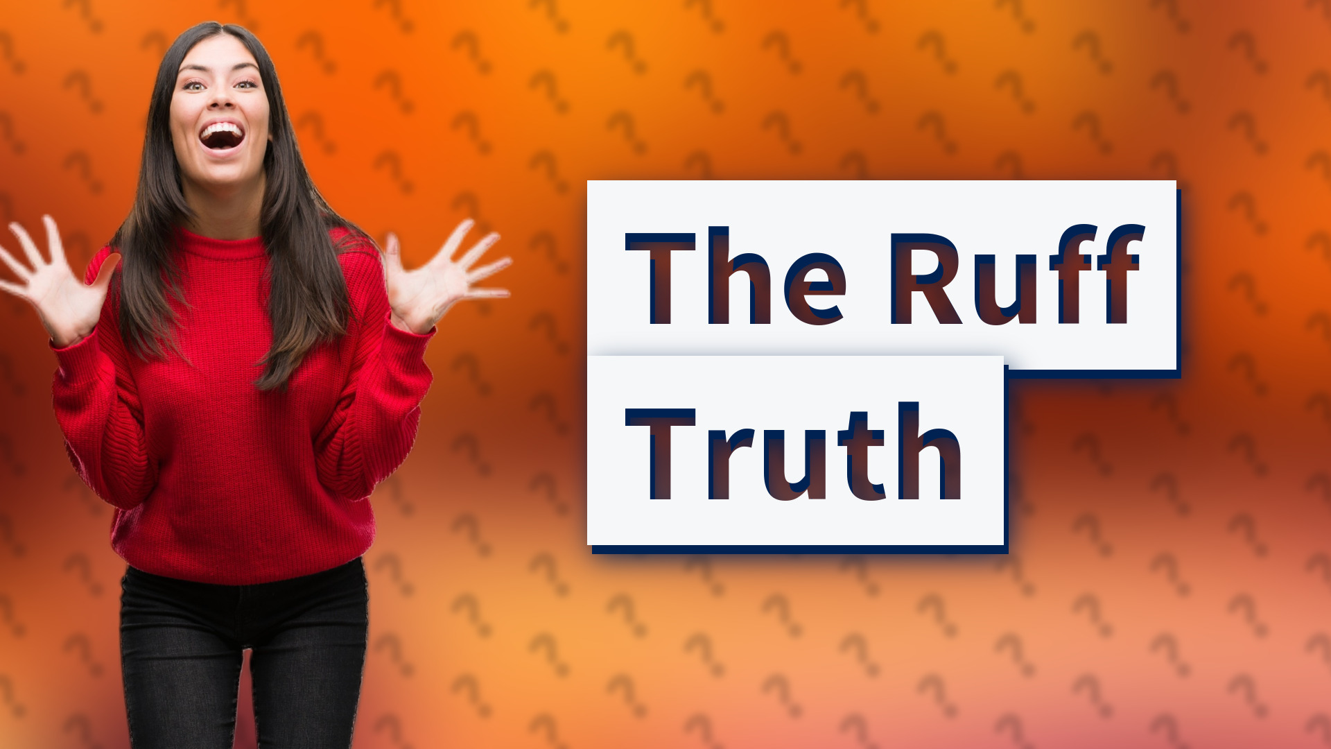 The Ruff Truth