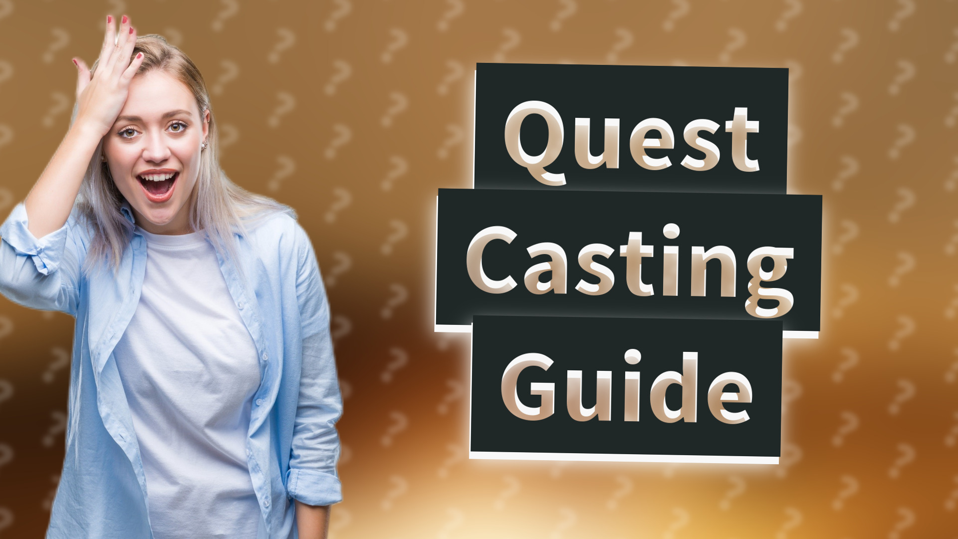 Quest Casting Guide