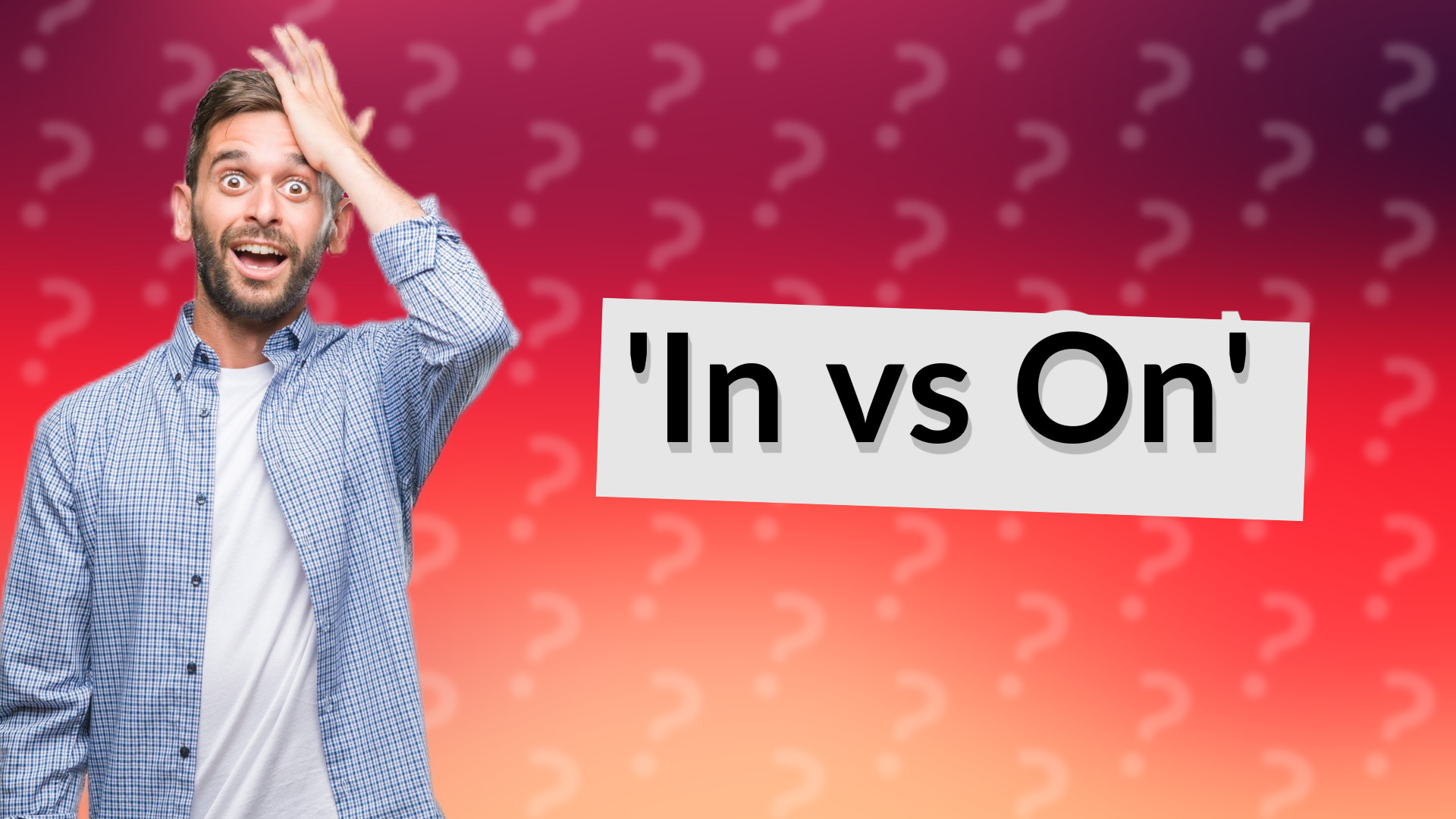 'In vs On'