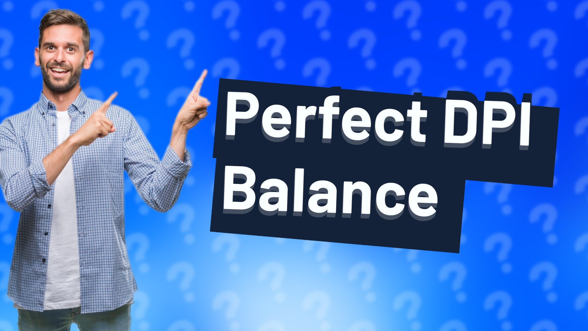 Perfect DPI Balance