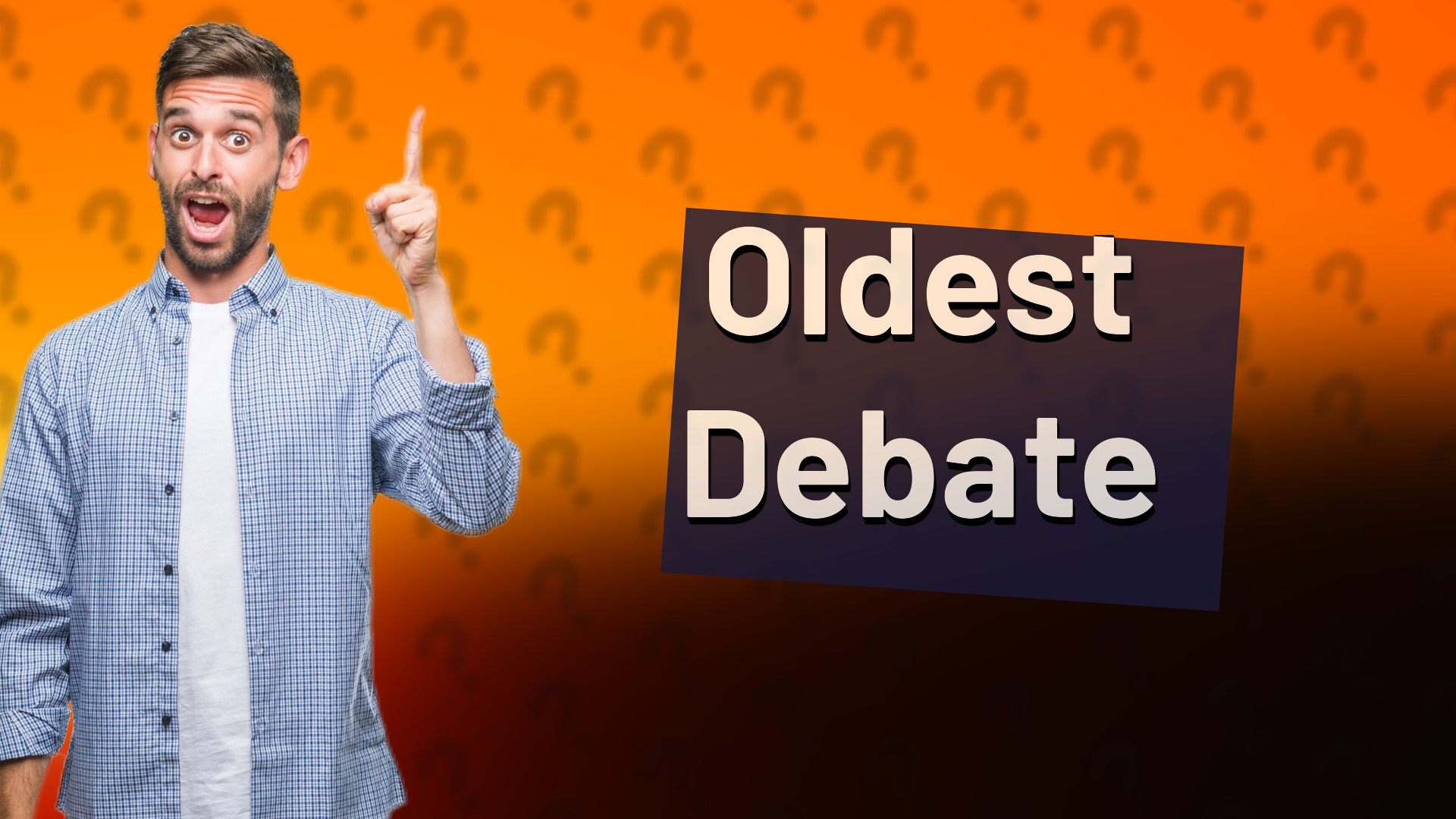 Oldest Debate