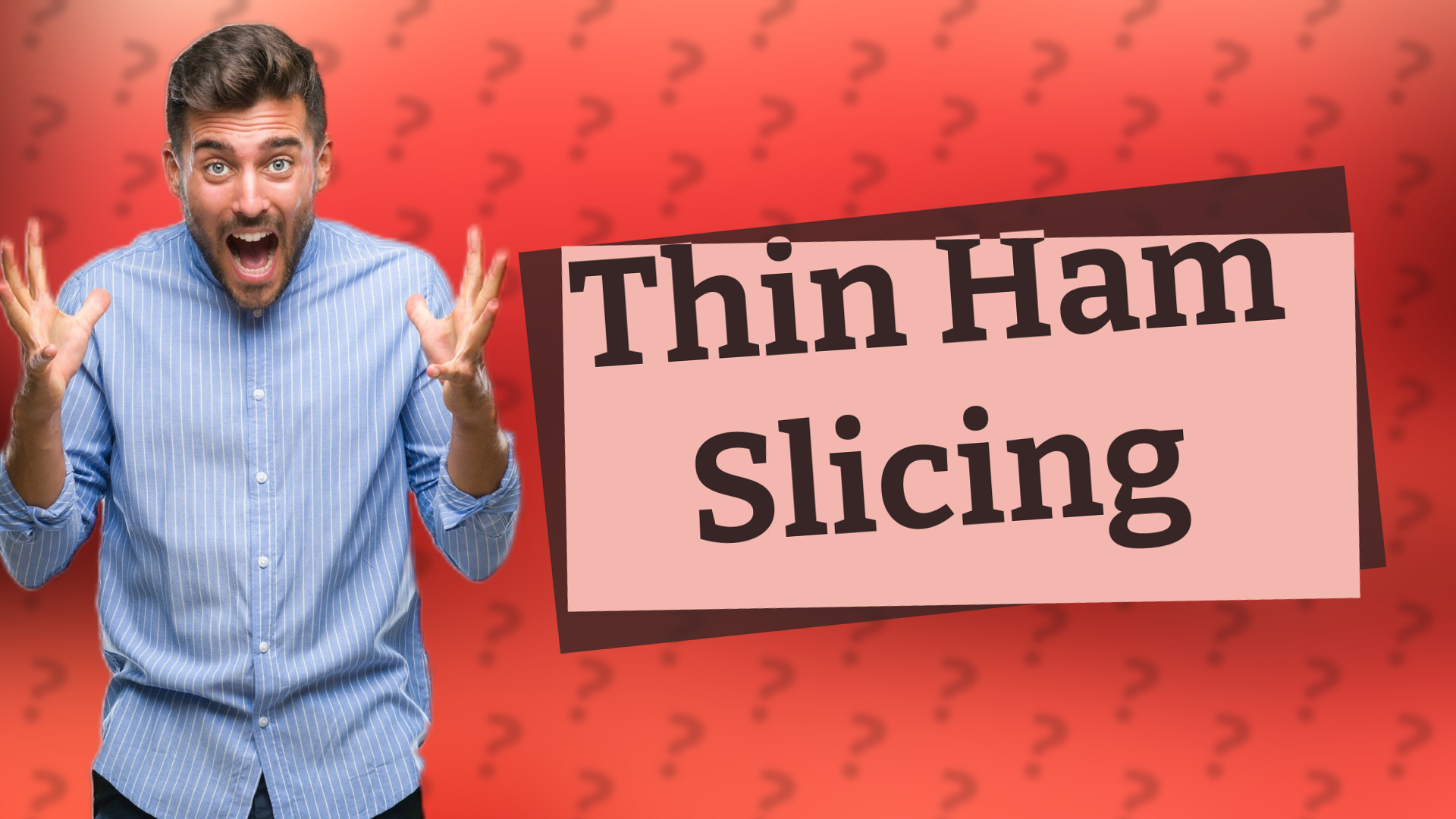 Thin Ham Slicing