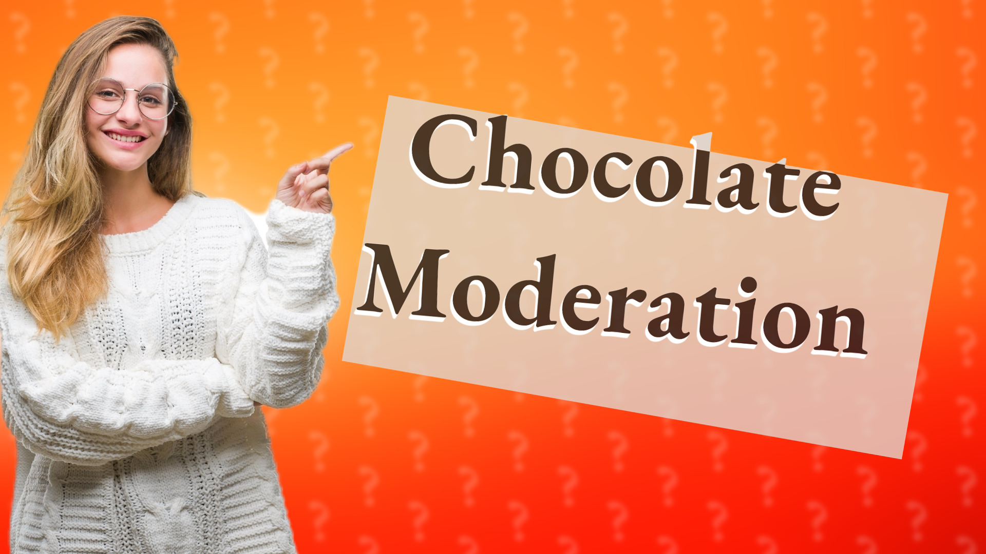 Chocolate Moderation