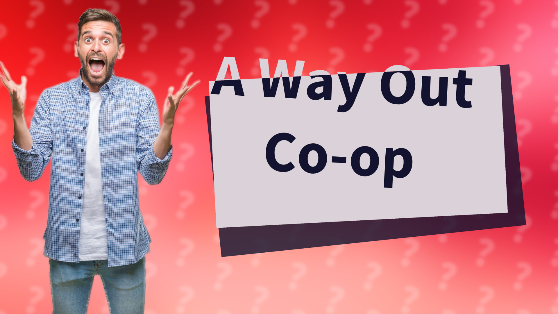 A Way Out Co-op