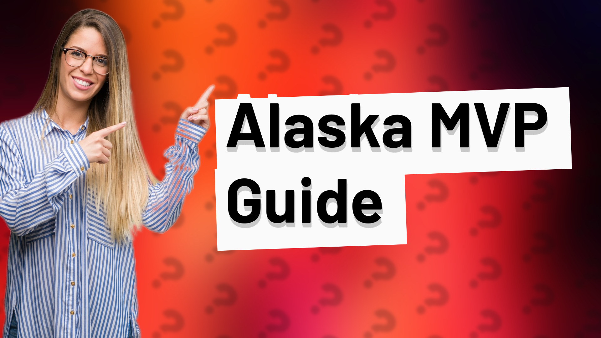 Alaska MVP Guide