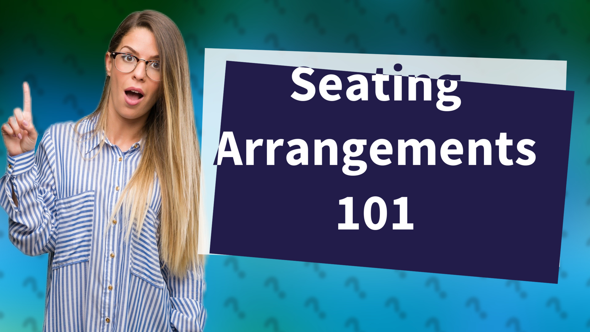 Seating Arrangements 101