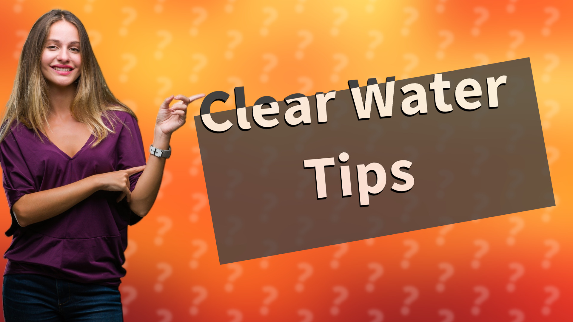 Clear Water Tips
