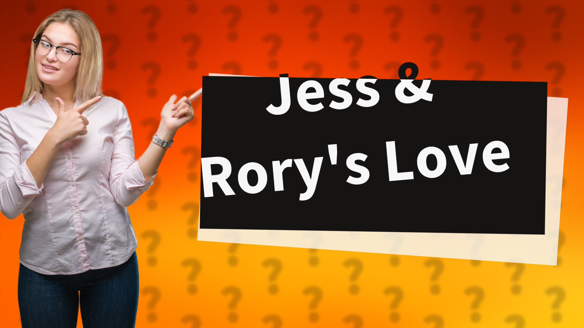 Jess & Rory's Love