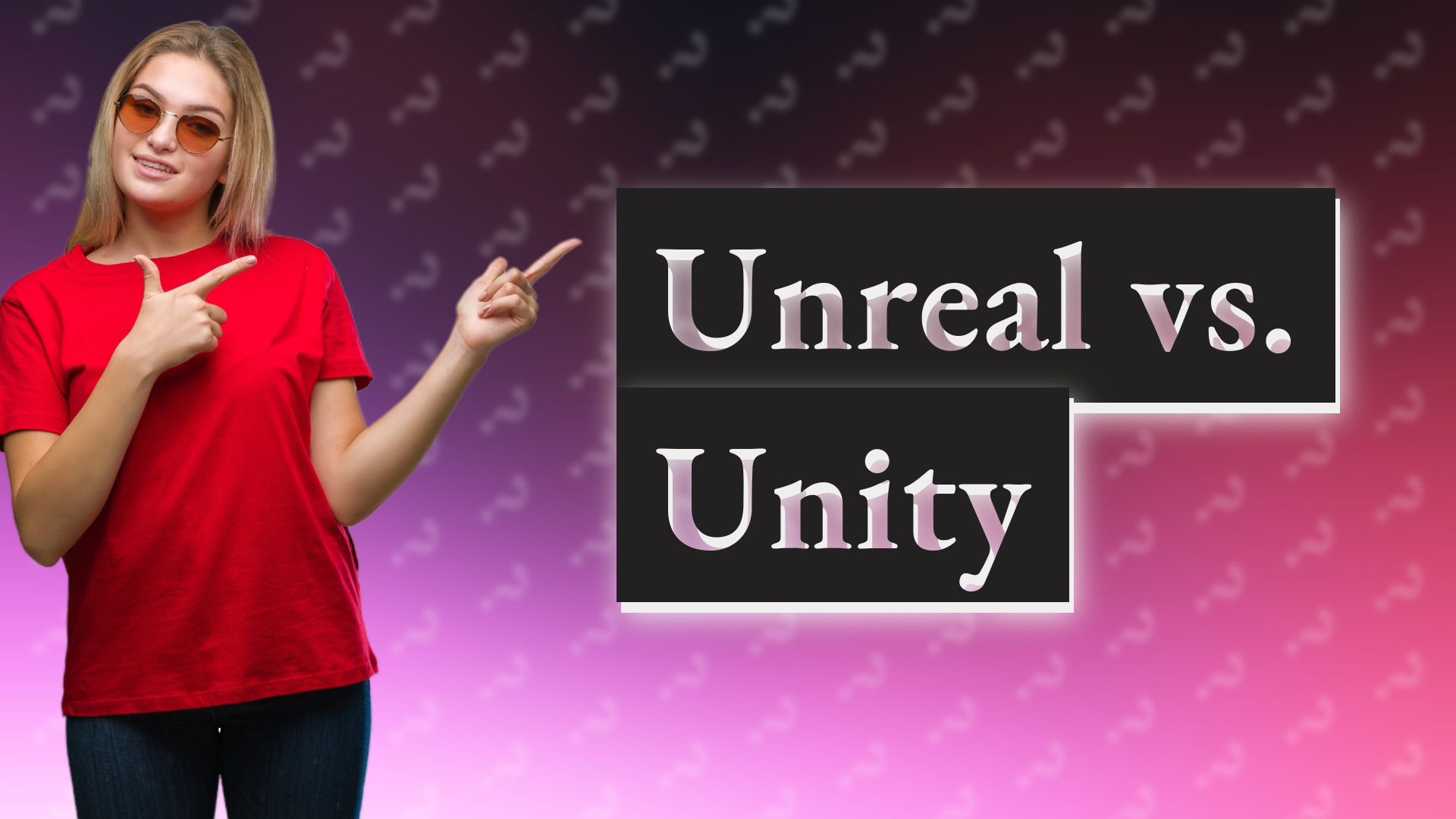 Unreal vs. Unity