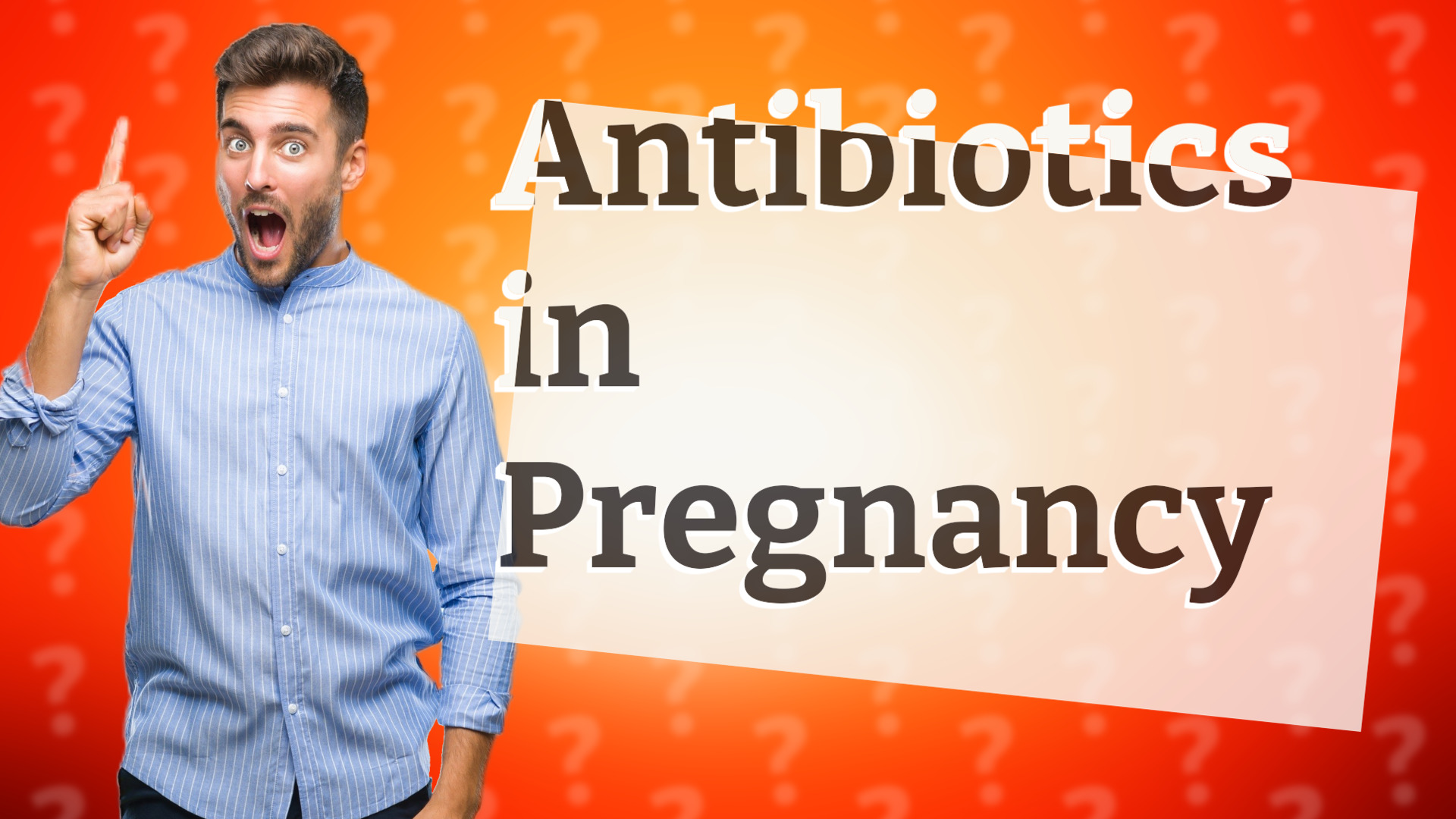 Antibiotics in Pregnancy