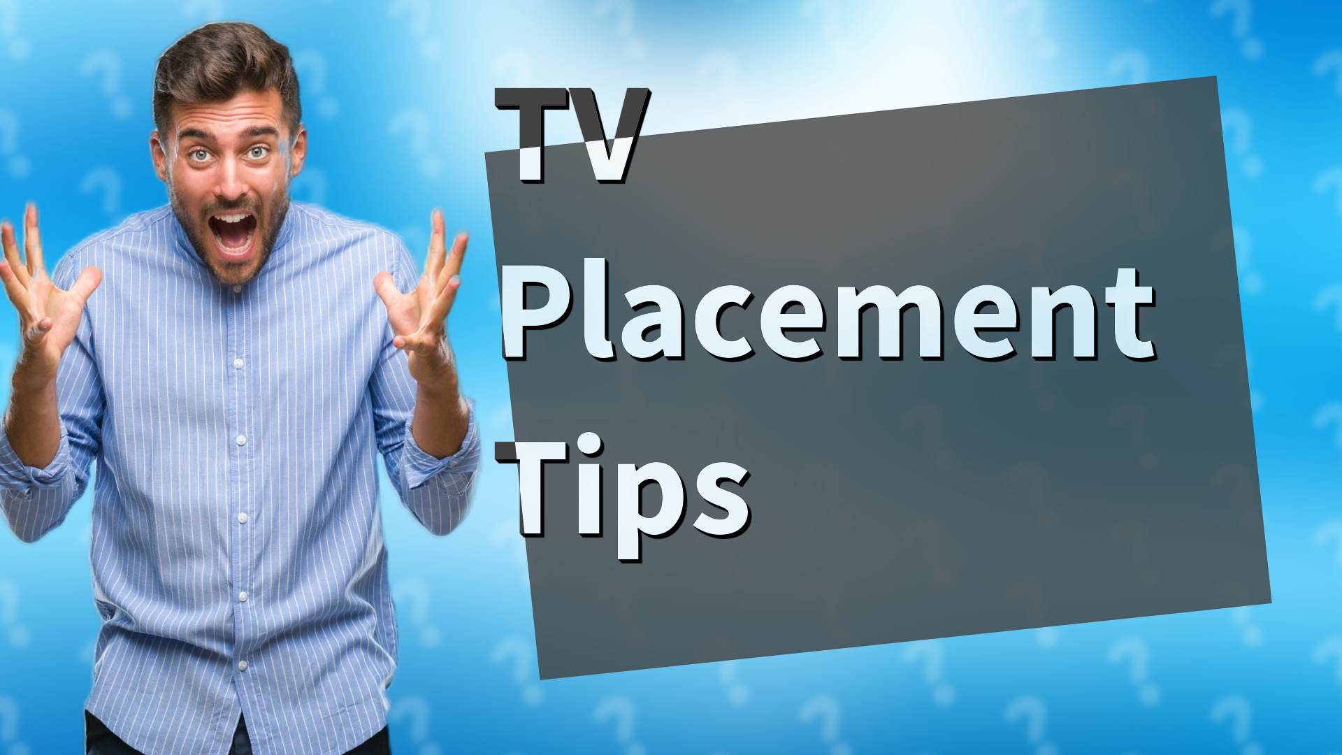 TV Placement Tips