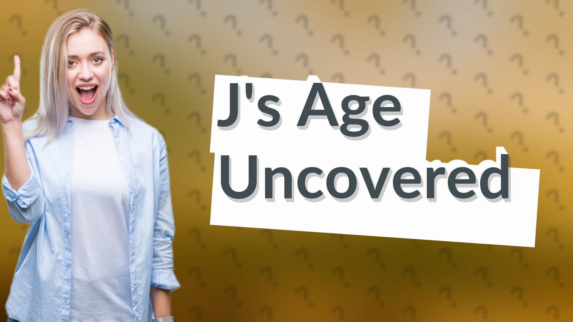 J's Age Uncovered