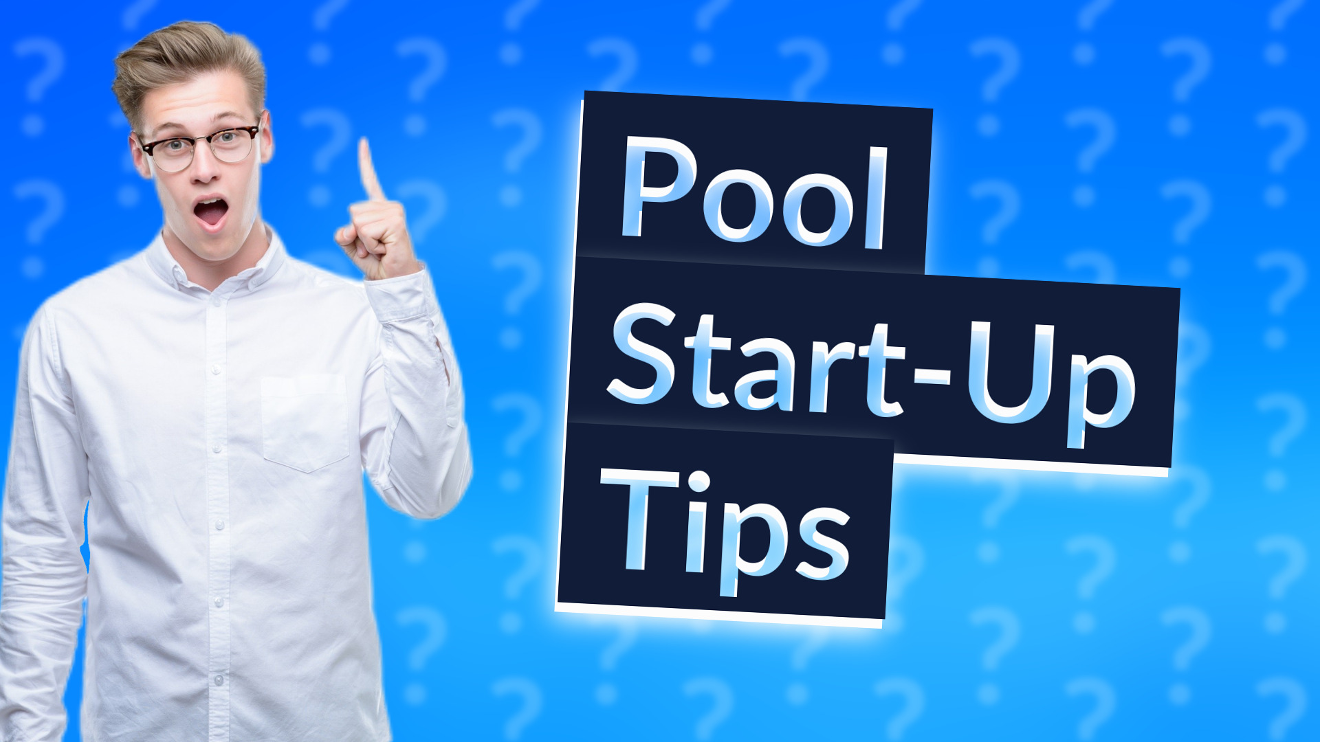 Pool Start-Up Tips