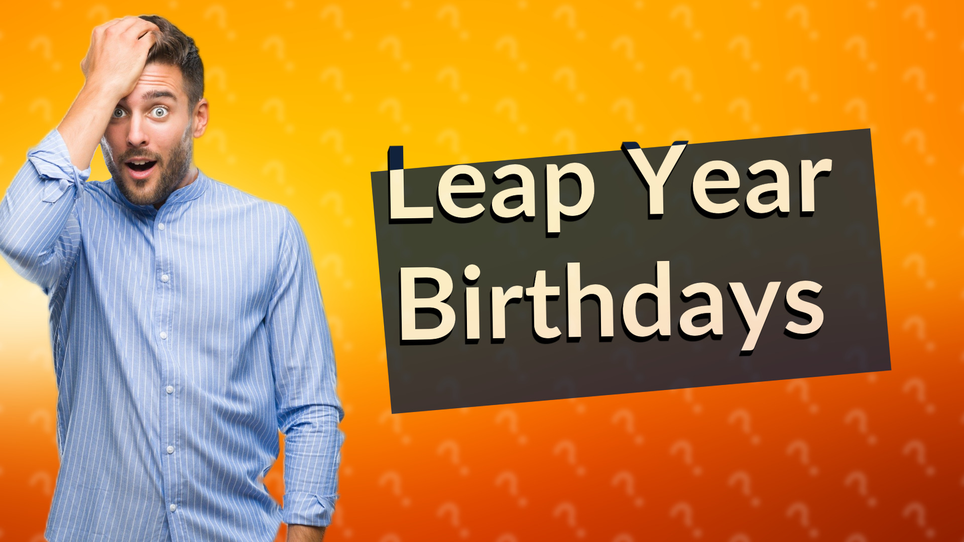 Leap Year Birthdays